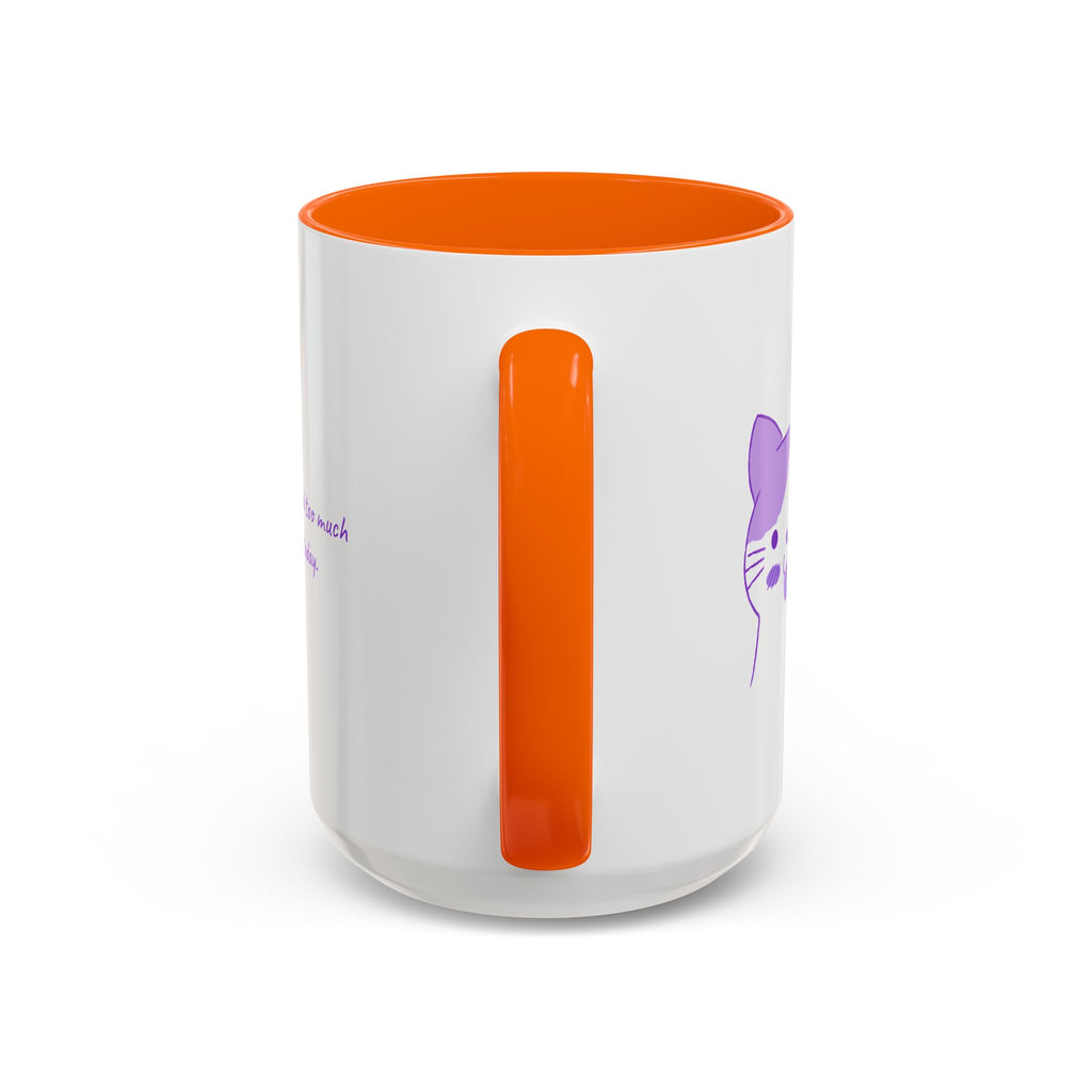 Cute Purple Cat “You’ve Had Too Much Coffee Today” Accent Coffee Mug
