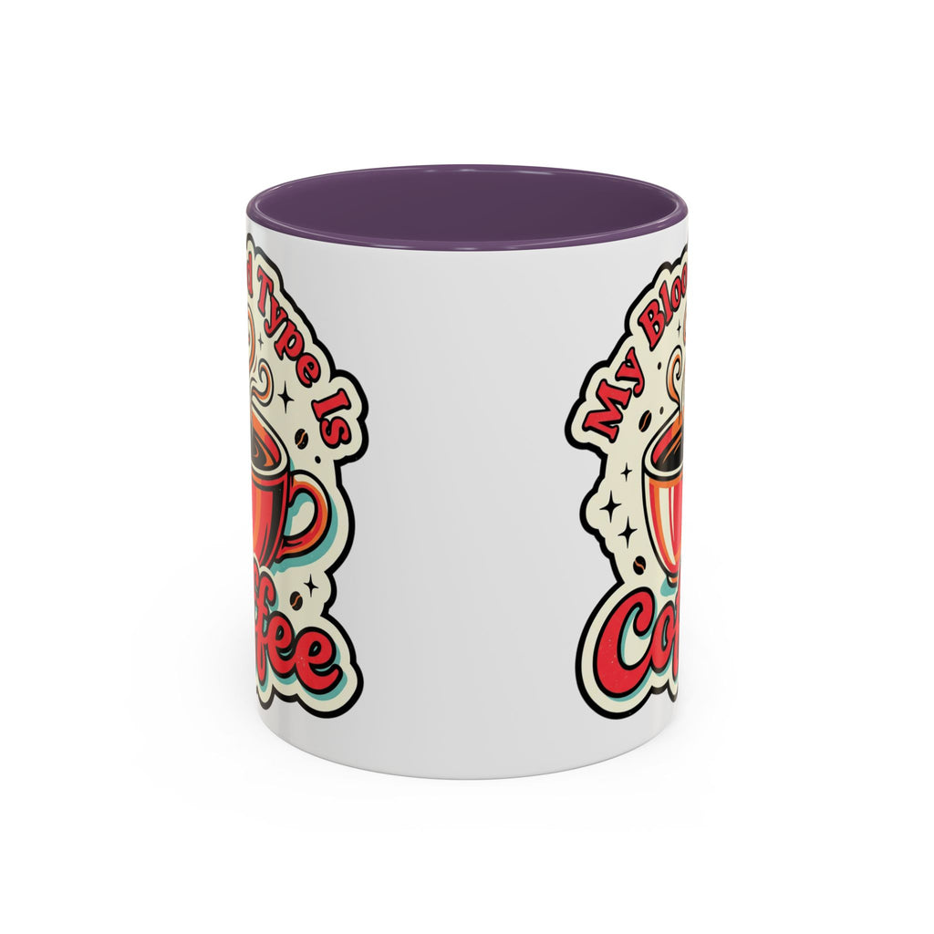 Coffee Mug - "My Blood Type Is Coffee" Accent Ceramic Mug (11oz & 15oz)