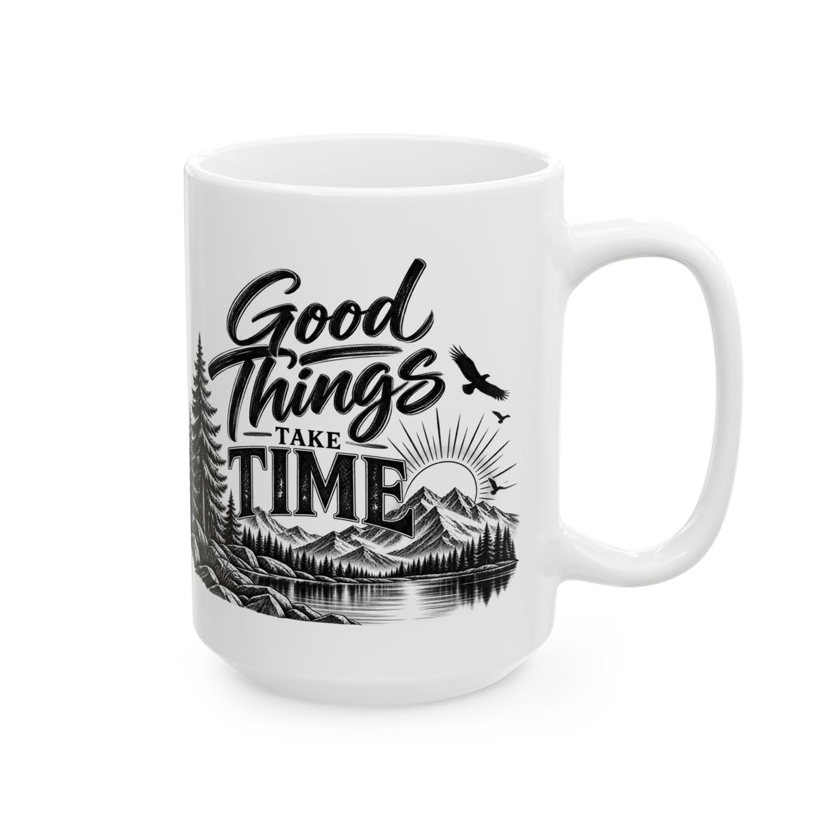 Ceramic Mug - 'Good Things Take Time' Mountain & Forest Coffee Cup (11oz, 15oz)