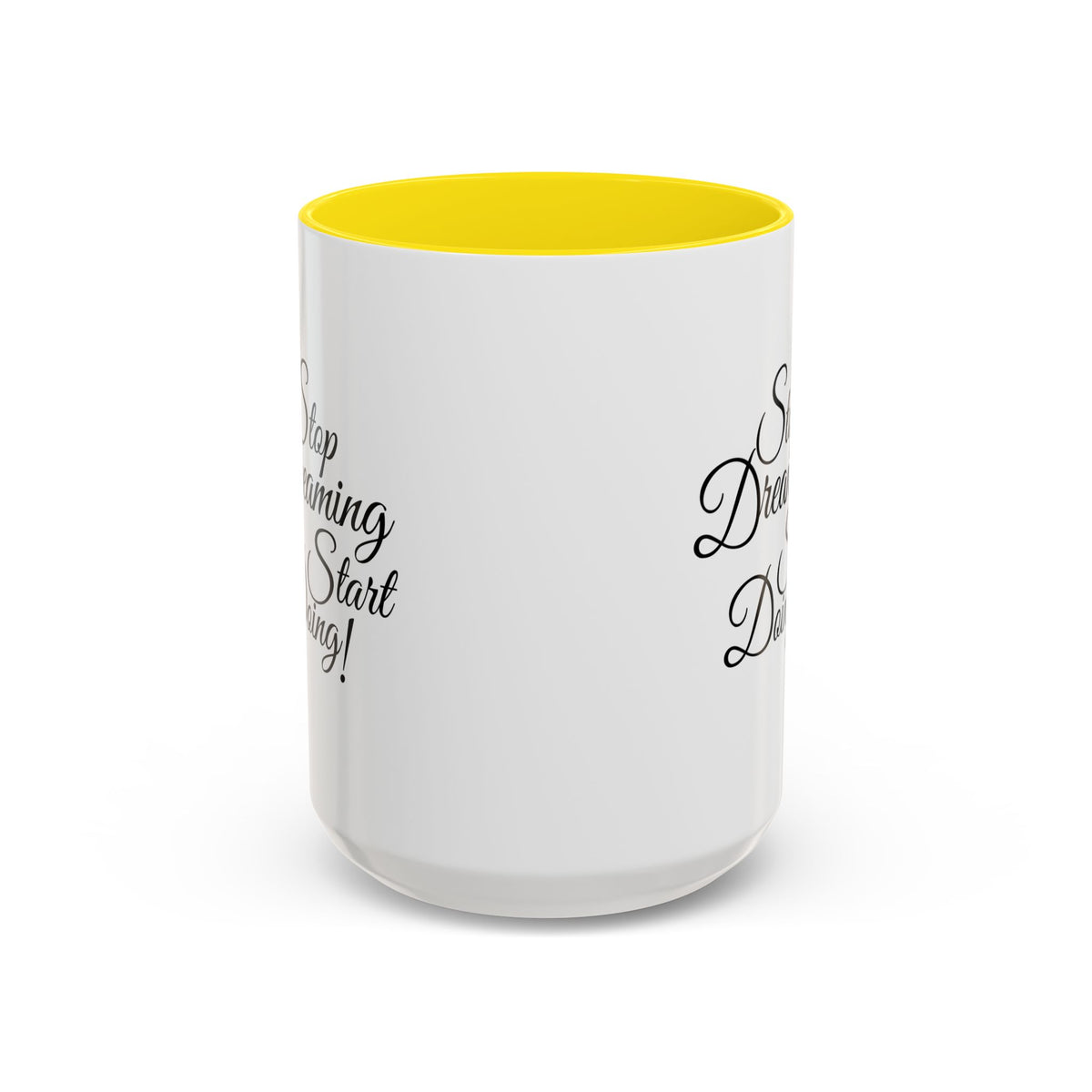 Stop Dreaming Start Doing! Accent Coffee Mug — Motivational 11/15oz