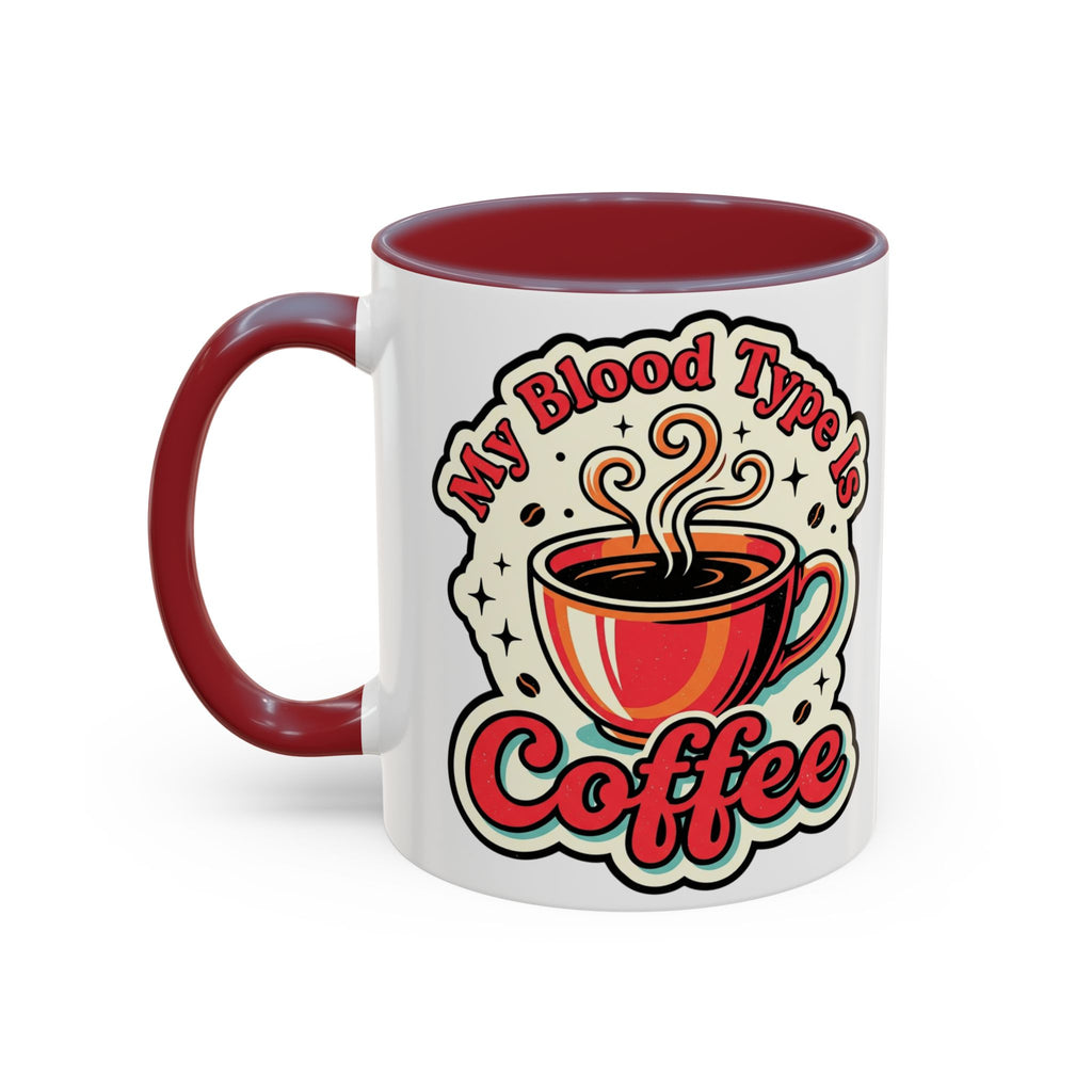 Coffee Mug - "My Blood Type Is Coffee" Accent Ceramic Mug (11oz & 15oz)