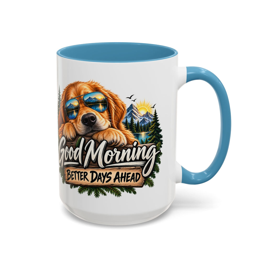 Good Morning Dog Coffee Mug — 'Good Morning, Better Days Ahead' Accent Mug