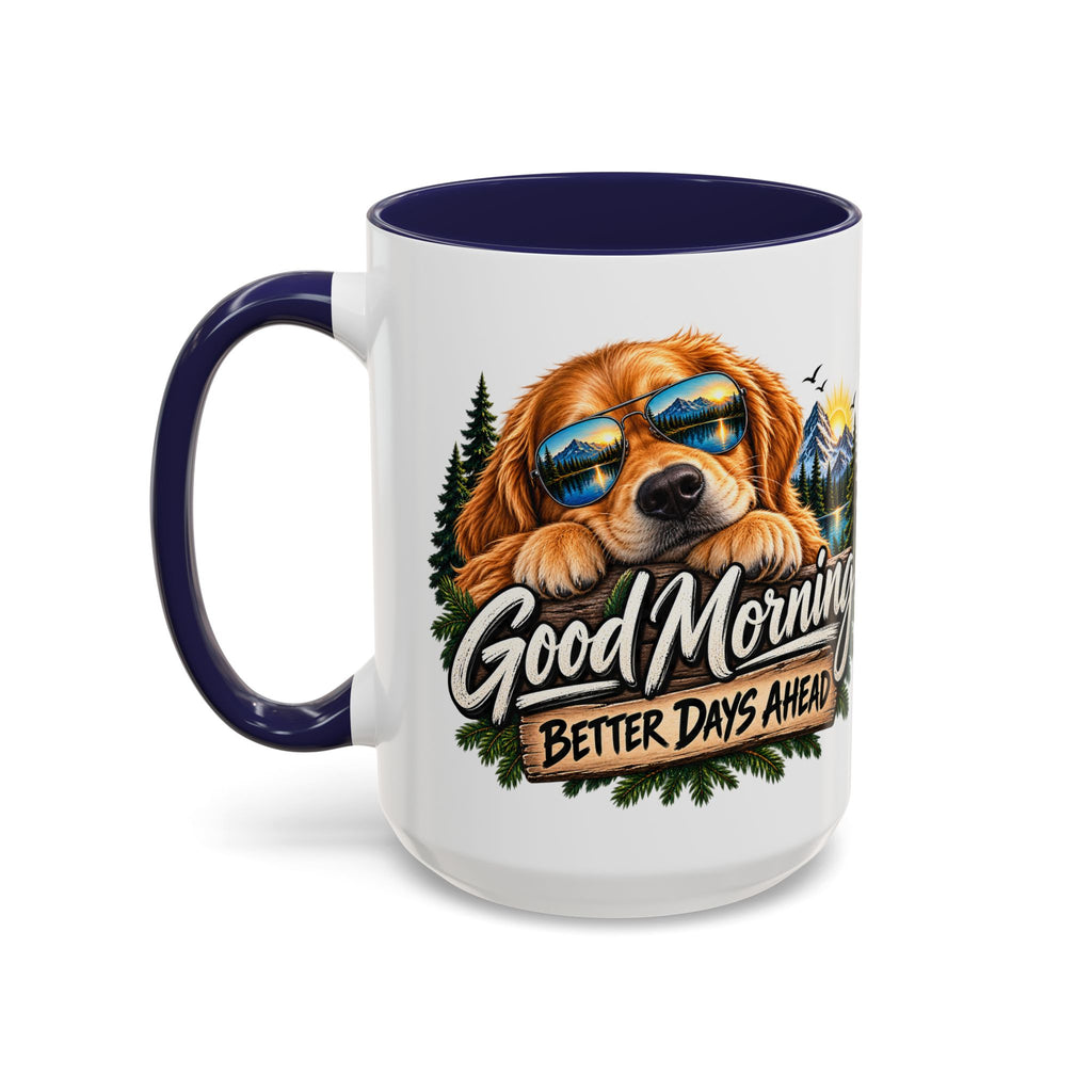 Good Morning Dog Coffee Mug — 'Good Morning, Better Days Ahead' Accent Mug