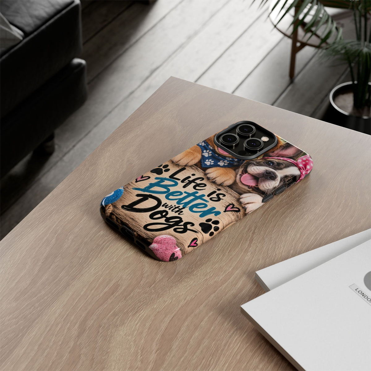 Phone Case — "Life Is Better with Dogs" Cute Pawprint Dog Lover Protective Case