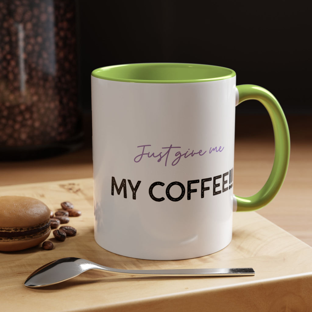 Just Give Me My Coffee!!! Accent Mug — Panda Coffee Lover Gift (11/15oz)