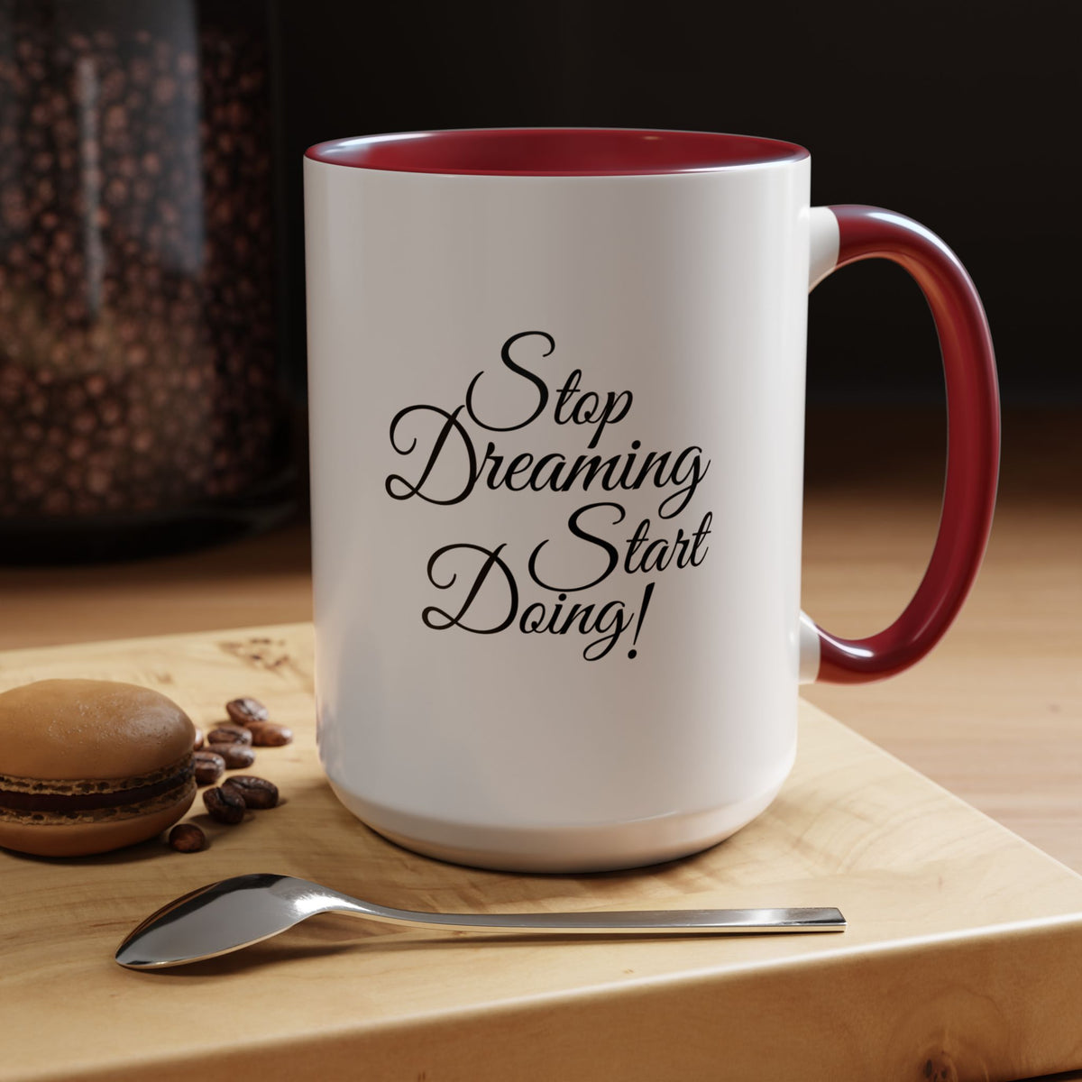 Stop Dreaming Start Doing! Accent Coffee Mug — Motivational 11/15oz