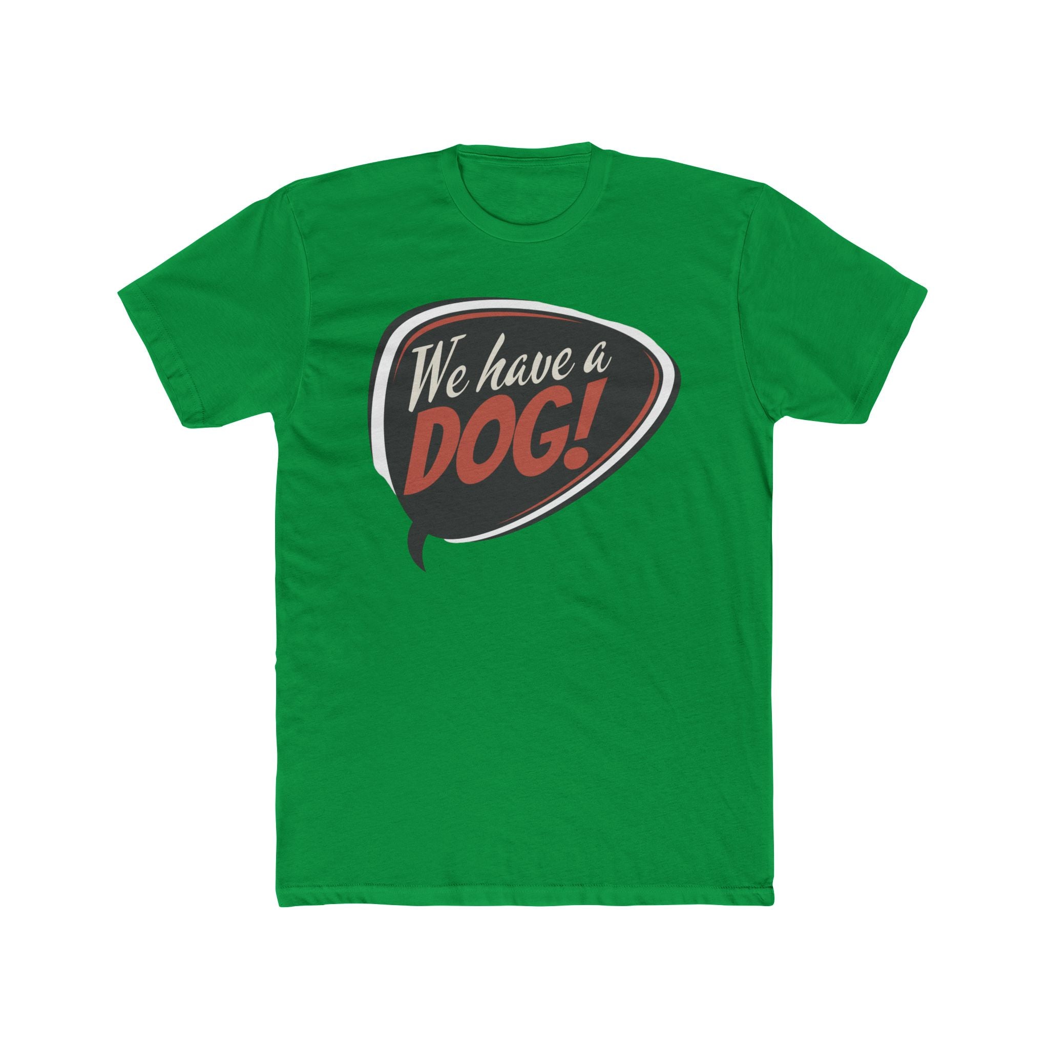 We Have a Dog! T-Shirt – Retro Speech Bubble Dog Lover Tee