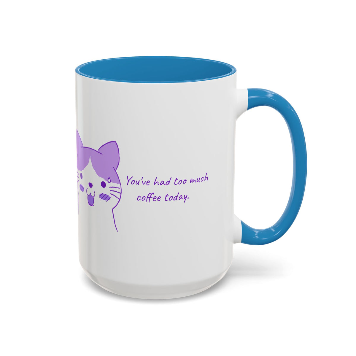 Cute Purple Cat “You’ve Had Too Much Coffee Today” Accent Coffee Mug