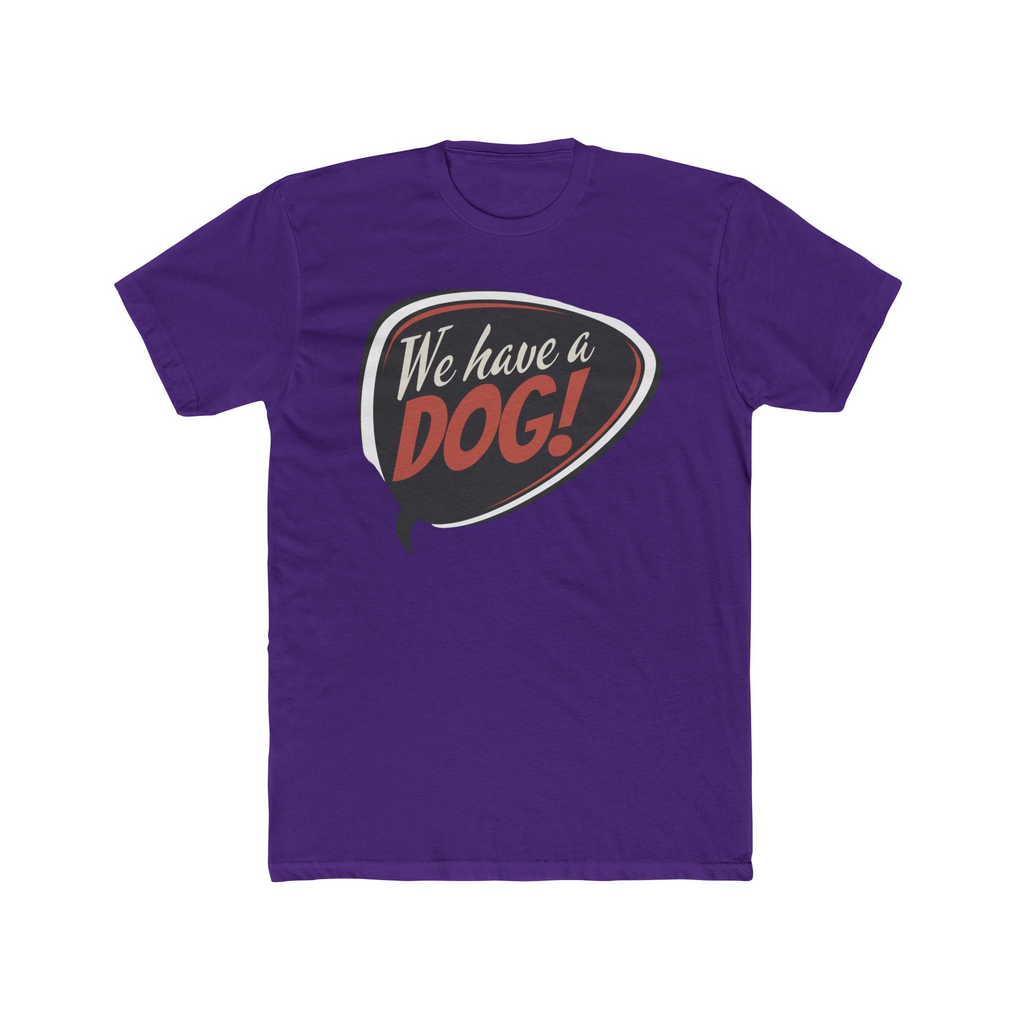 We Have a Dog! T-Shirt – Retro Speech Bubble Dog Lover Tee