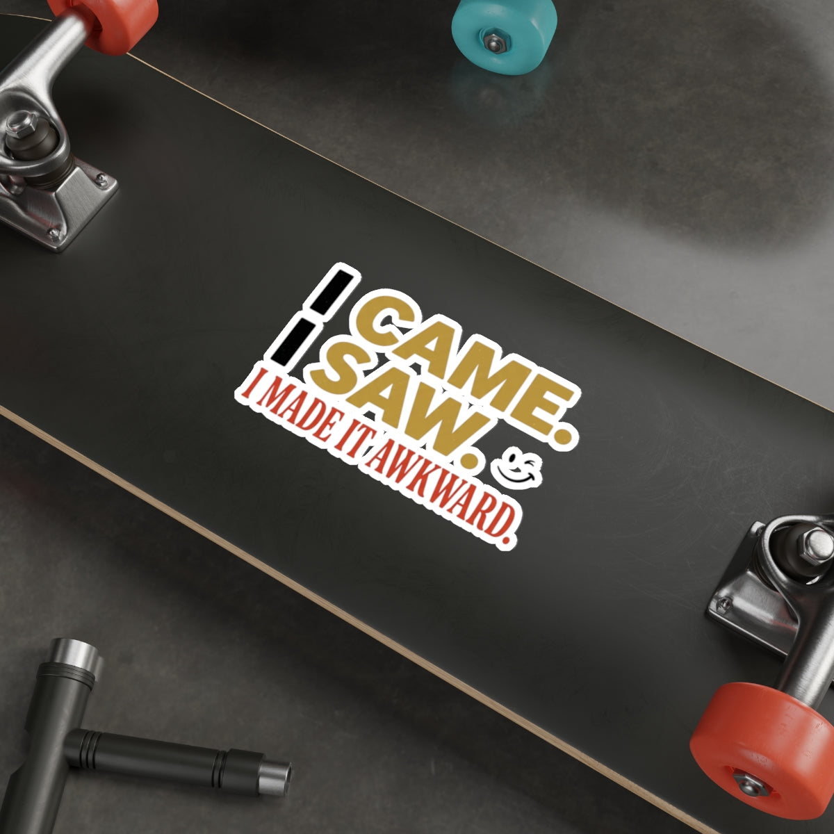 Sticker — “I Came. I Saw. I Made It Awkward.” Funny Awkward Social Moment Sticker