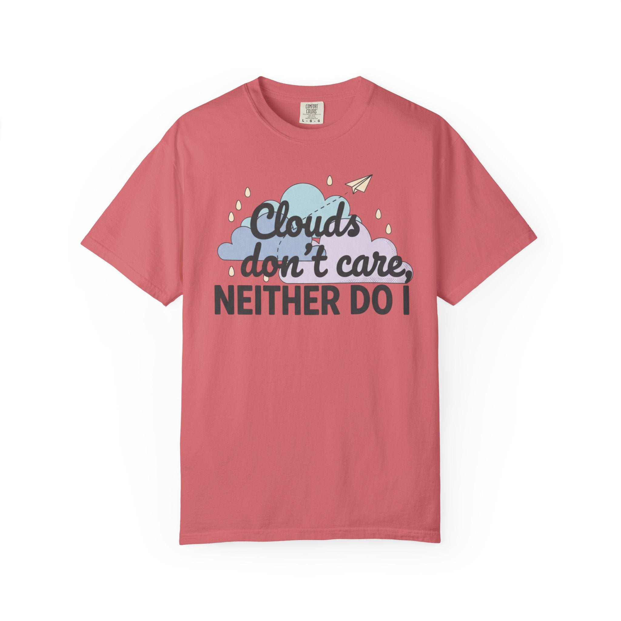 Clouds don't care neither do I T-shirt | Cloud Graphic Tee