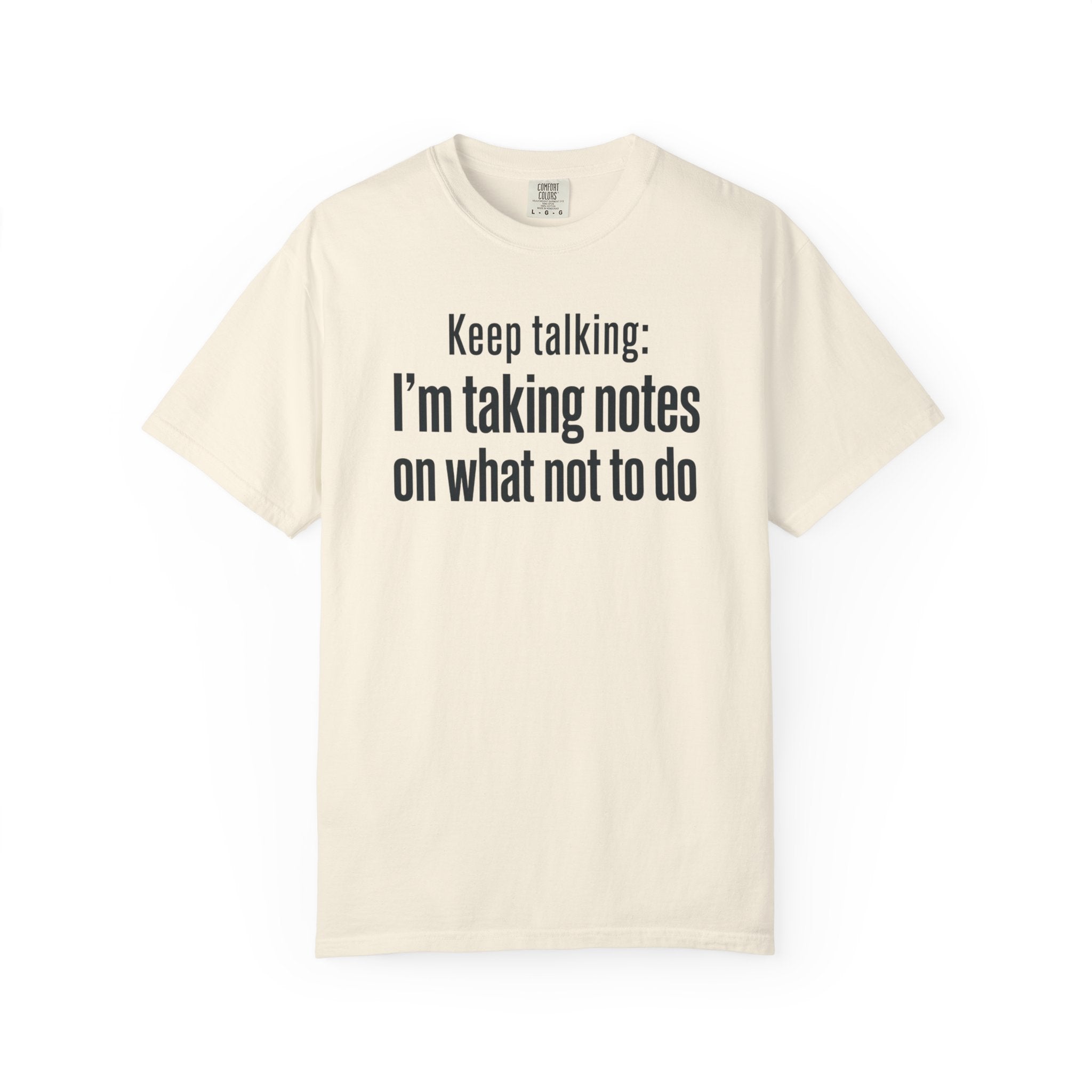 Taking Notes on What Not to Do T-Shirt