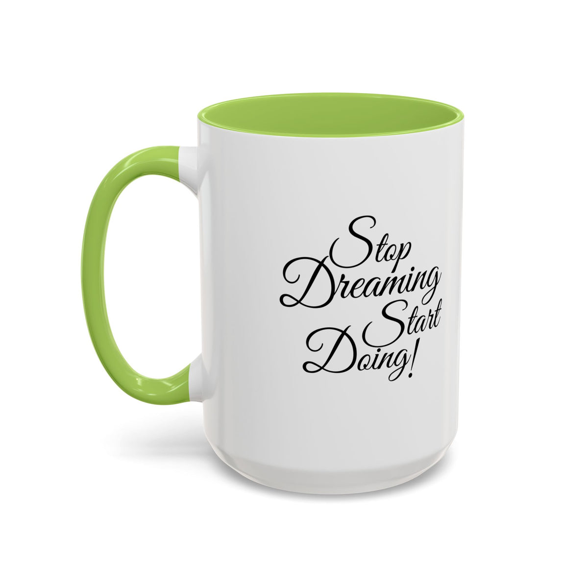 Stop Dreaming Start Doing! Accent Coffee Mug — Motivational 11/15oz