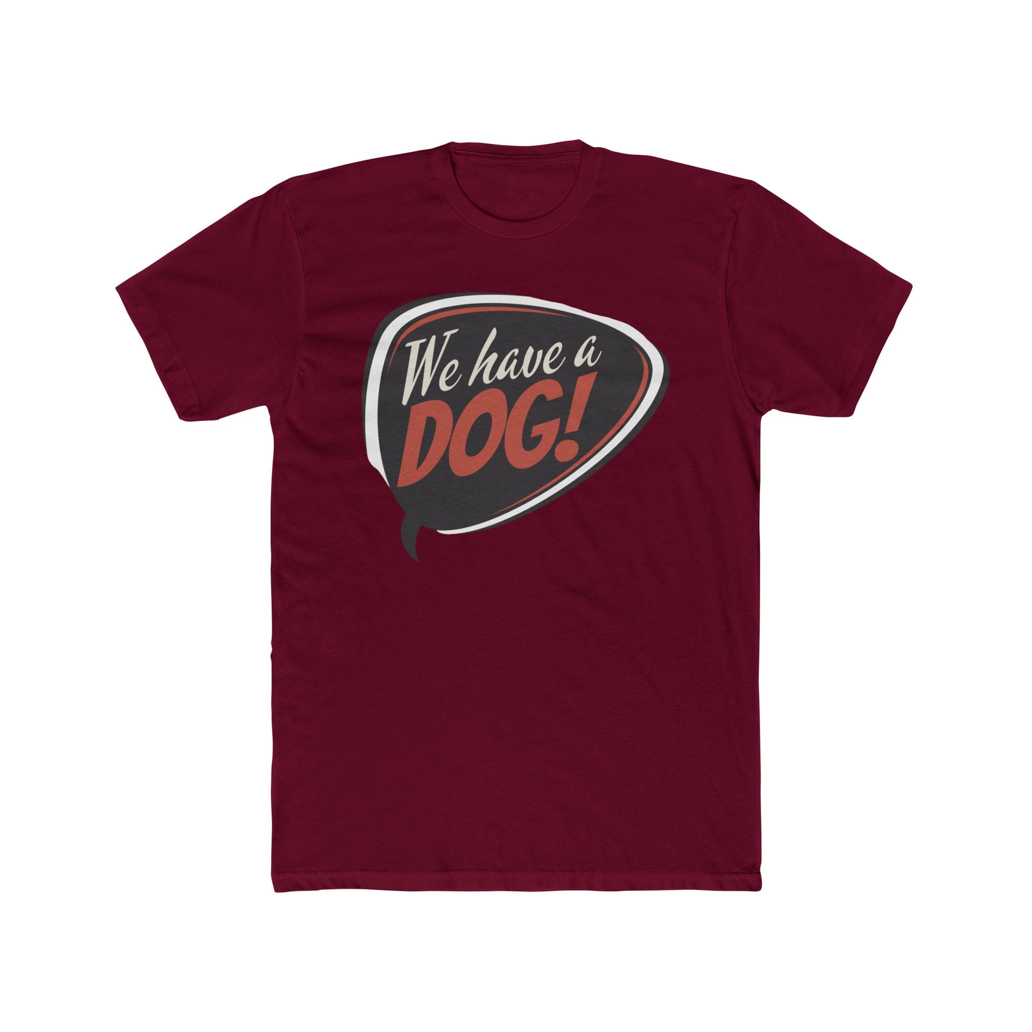 We Have a Dog! T-Shirt – Retro Speech Bubble Dog Lover Tee