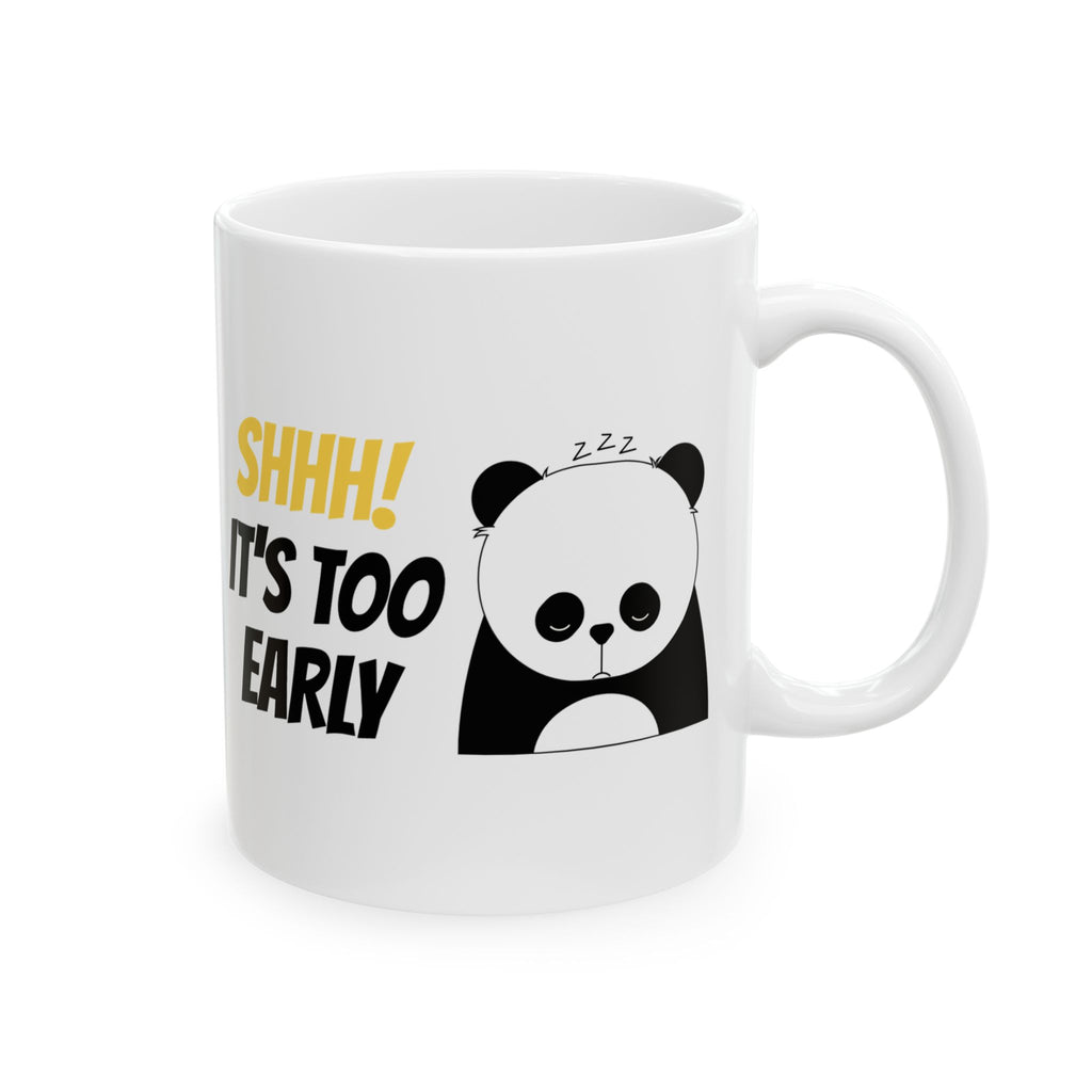 Cute Sleeping Panda Ceramic Mug — "Shhh... It’s Too Early" Coffee Cup (11oz & 15oz)