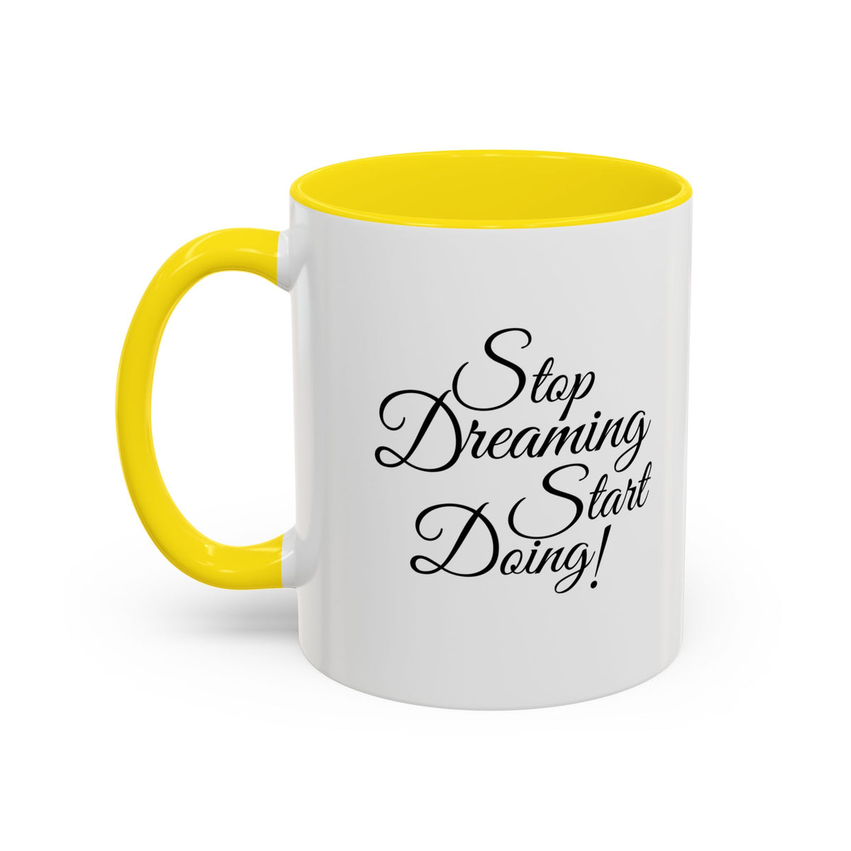 Stop Dreaming Start Doing! Accent Coffee Mug — Motivational 11/15oz