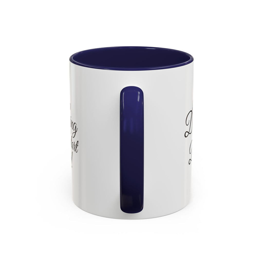 Stop Dreaming Start Doing! Accent Coffee Mug — Motivational 11/15oz