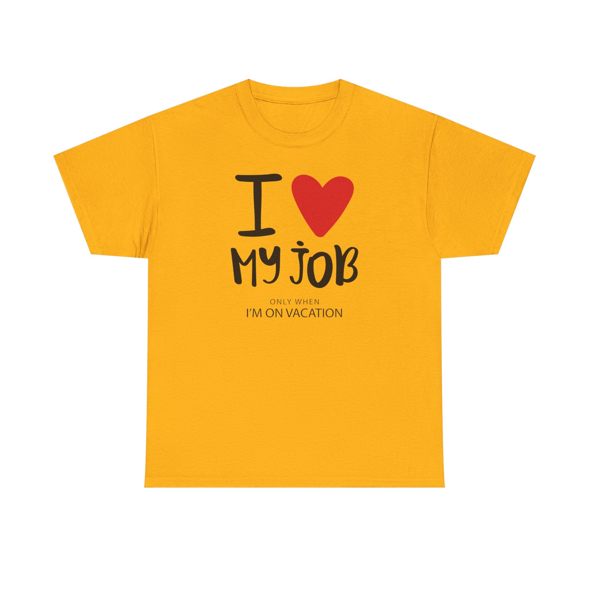 I  My Job (Only When I’m On Vacation) T-Shirt – Funny Work Vacation Tee
