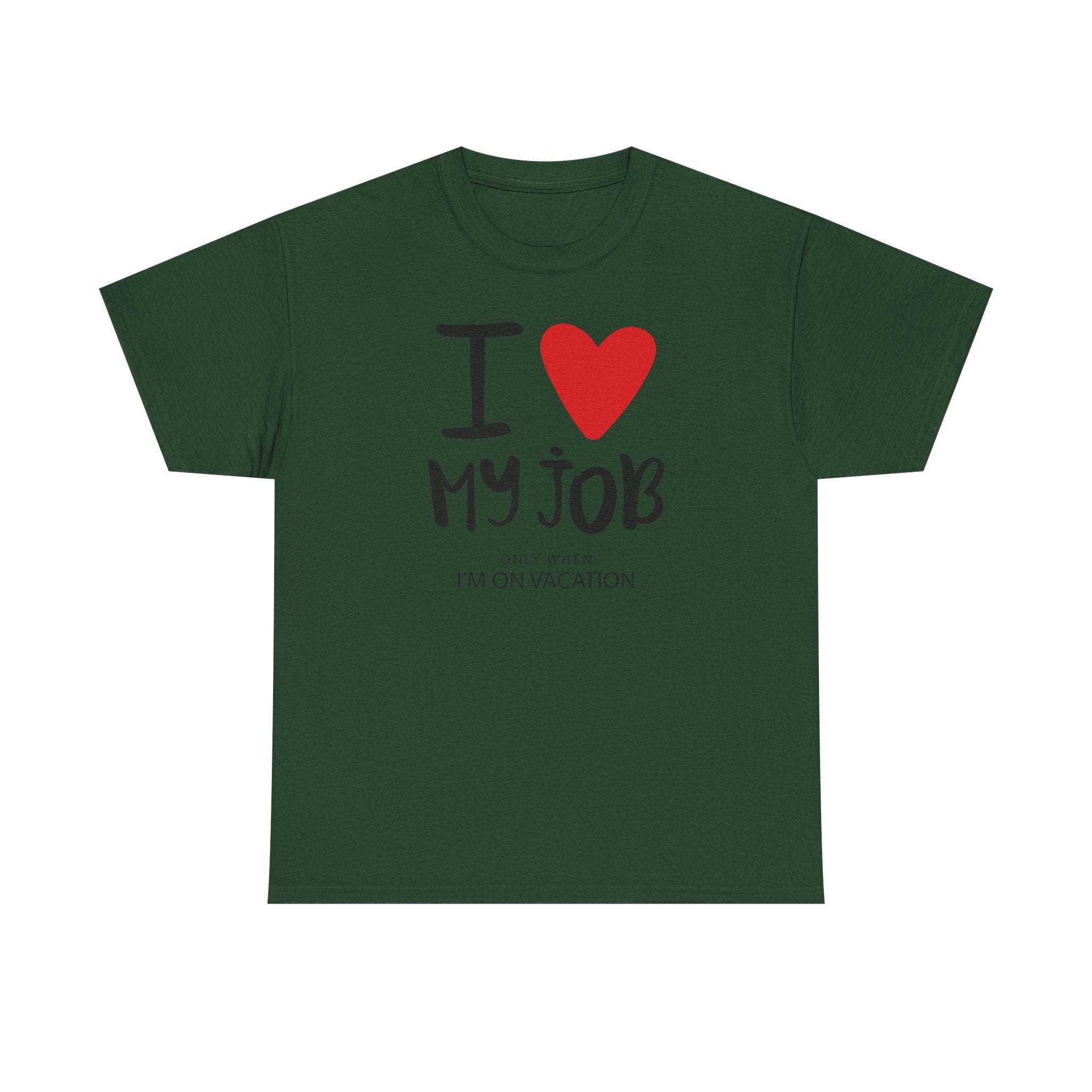 I  My Job (Only When I’m On Vacation) T-Shirt – Funny Work Vacation Tee