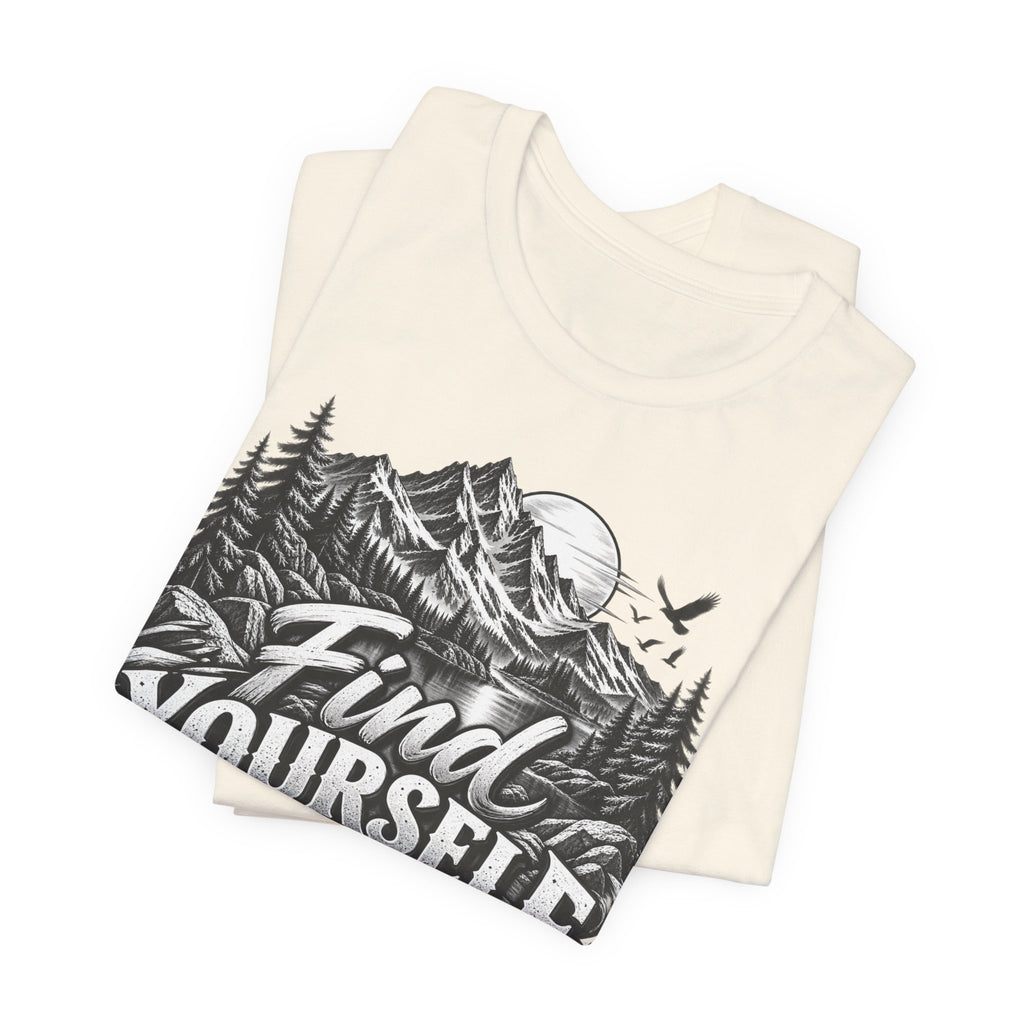 Find Yourself In Nature T-Shirt – Mountain Adventure Graphic Tee