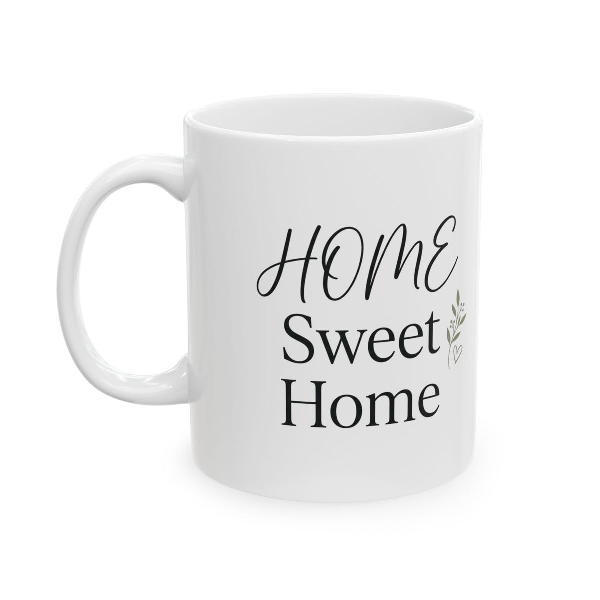 Home Sweet Home Ceramic Mug — Cozy Script Coffee Cup (11oz & 15oz)