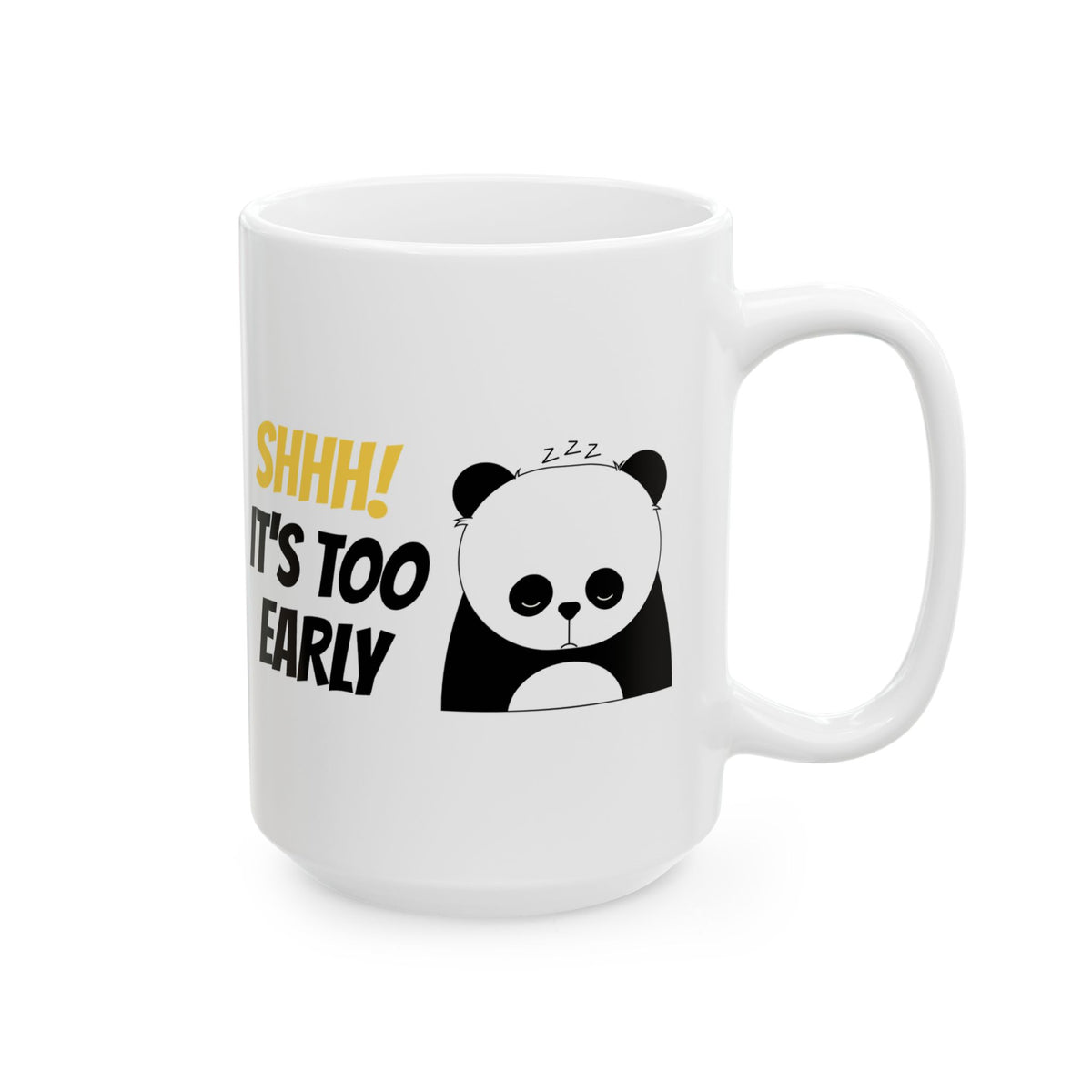 Cute Sleeping Panda Ceramic Mug — "Shhh... It’s Too Early" Coffee Cup (11oz & 15oz)