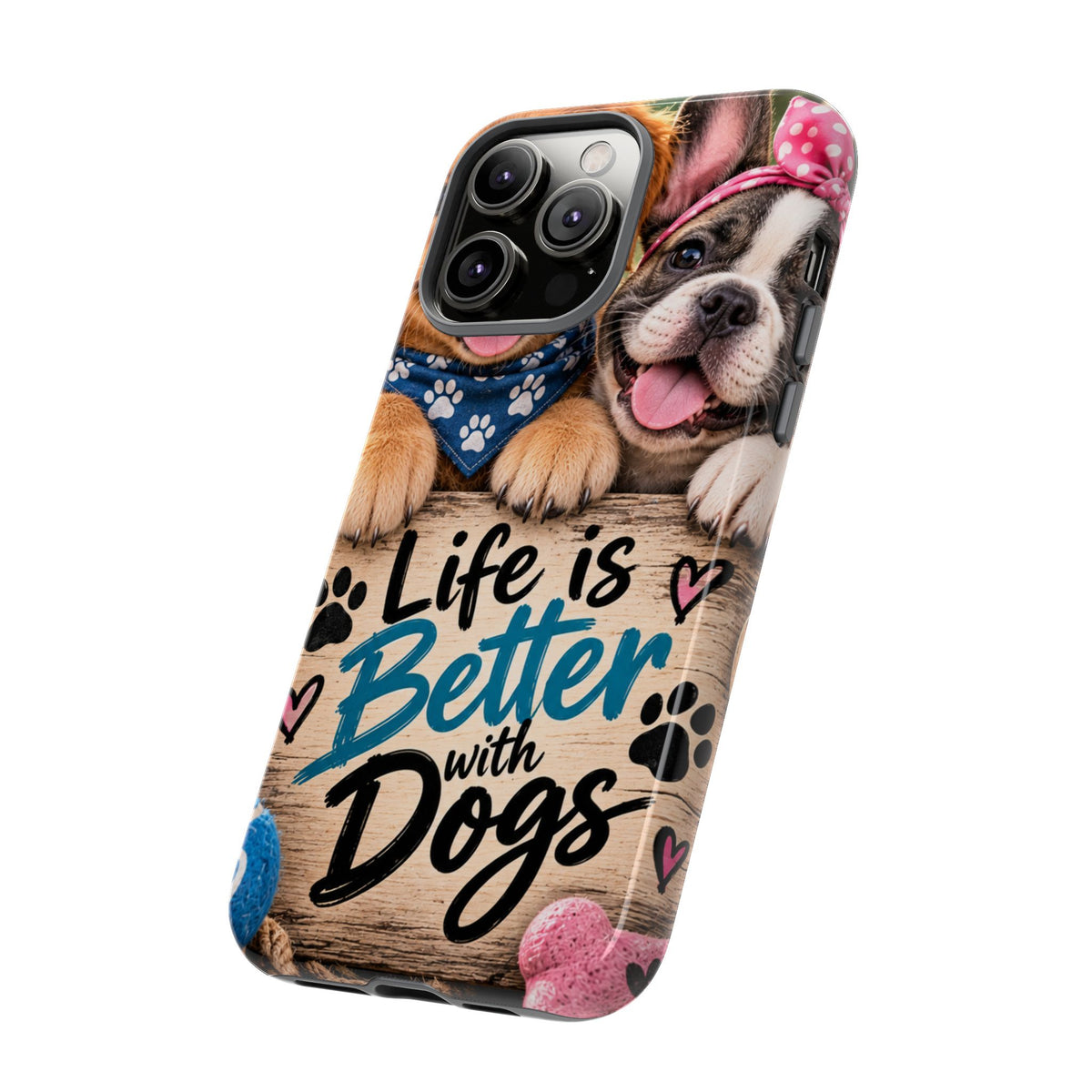 Phone Case — "Life Is Better with Dogs" Cute Pawprint Dog Lover Protective Case