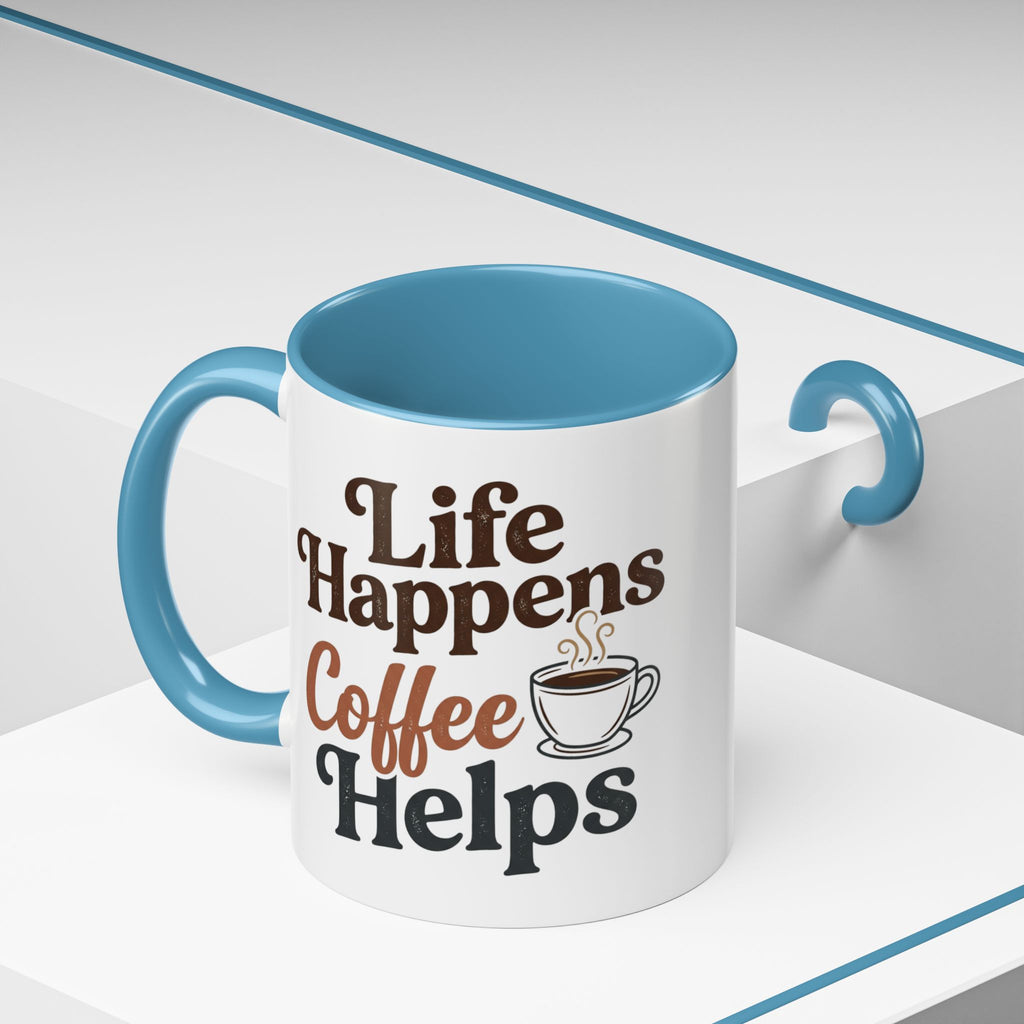 Coffee Mug — "Life Happens, Coffee Helps" Accent Ceramic Mug (11/15oz)