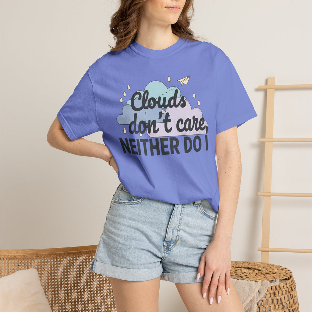 Clouds don't care neither do I T-shirt | Cloud Graphic Tee
