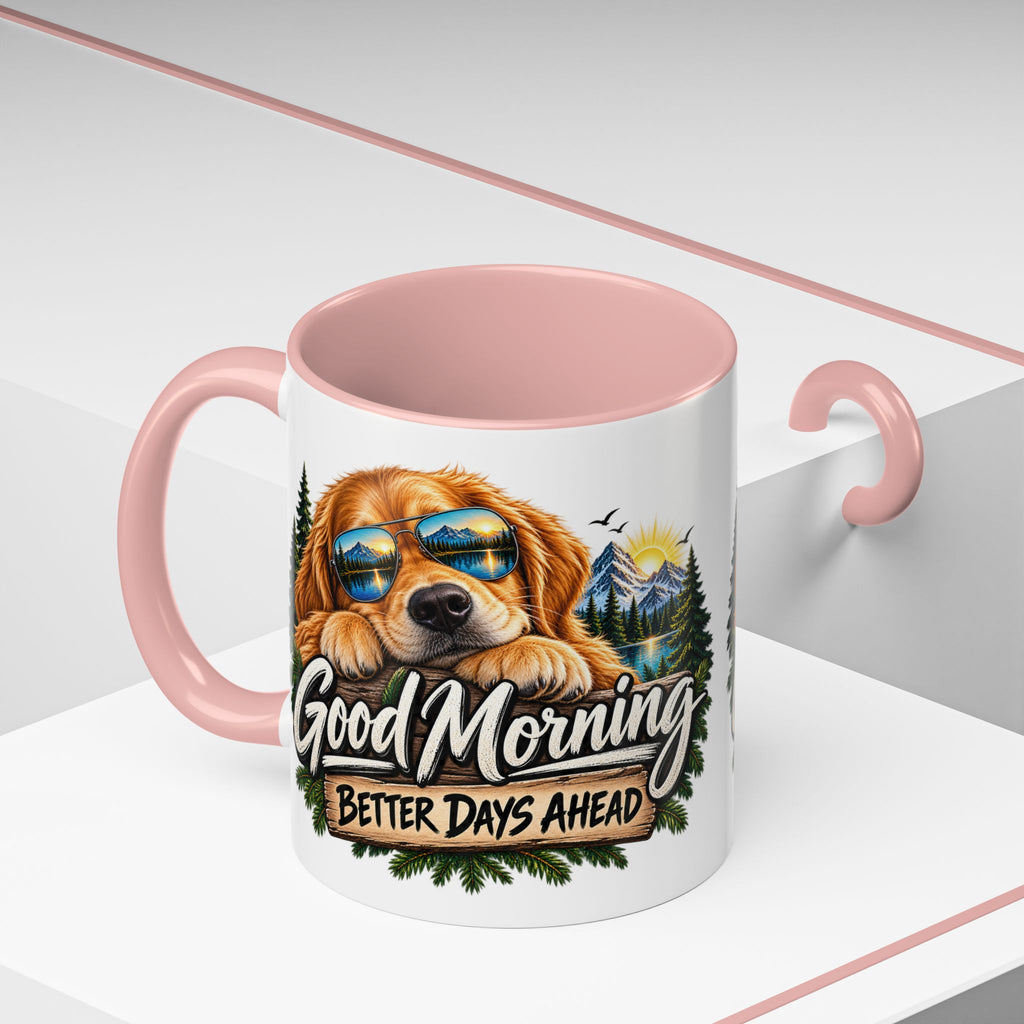 Good Morning Dog Coffee Mug — 'Good Morning, Better Days Ahead' Accent Mug