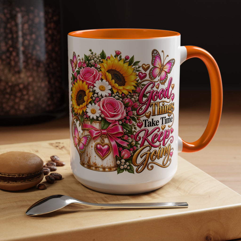 Inspiring Floral Coffee Mug — "Good Things Take Time, Keep Going"