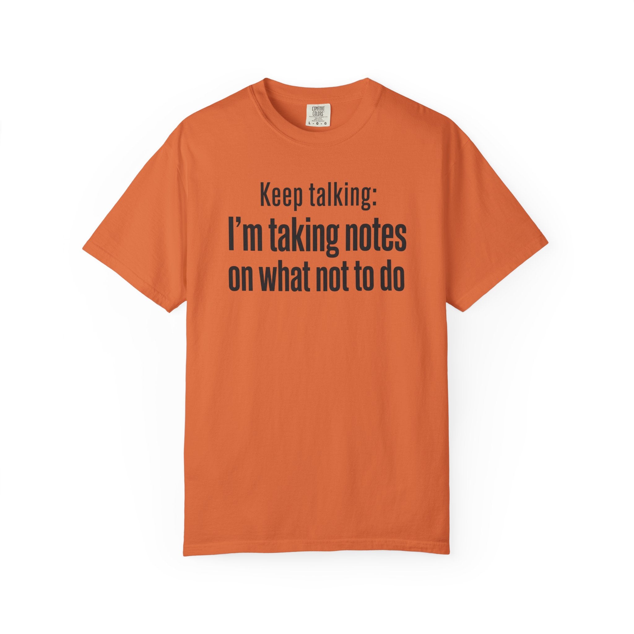 Taking Notes on What Not to Do T-Shirt