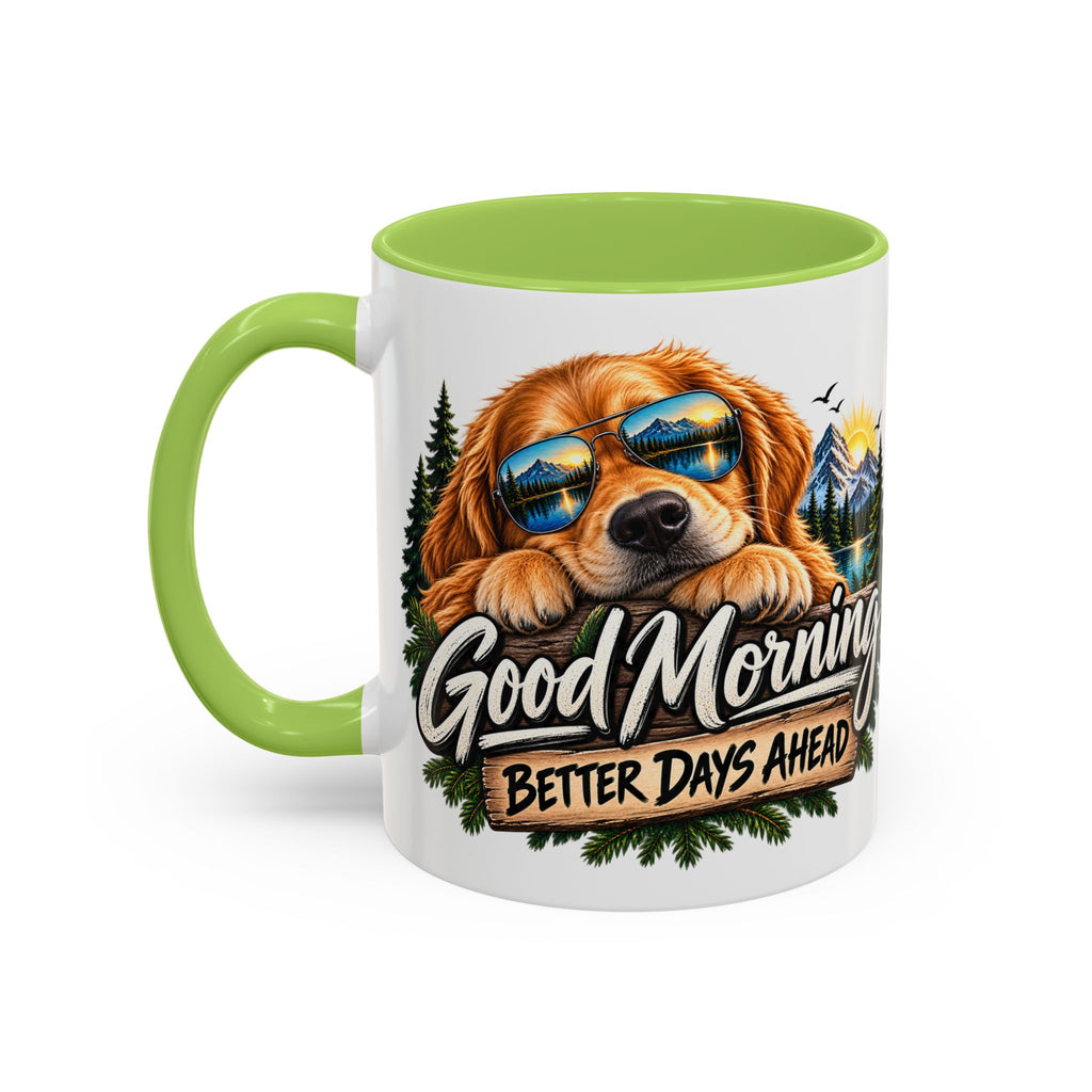 Good Morning Dog Coffee Mug — 'Good Morning, Better Days Ahead' Accent Mug