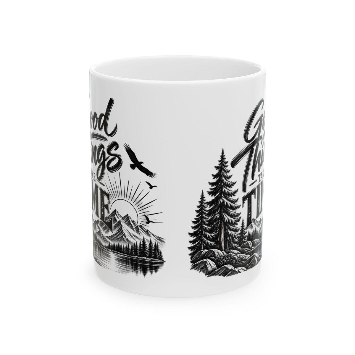 Ceramic Mug - 'Good Things Take Time' Mountain & Forest Coffee Cup (11oz, 15oz)