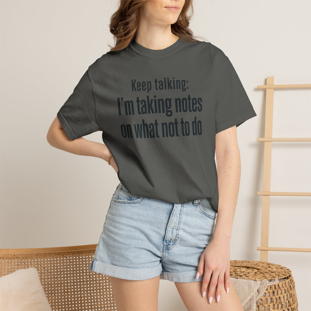 Taking Notes on What Not to Do T-Shirt