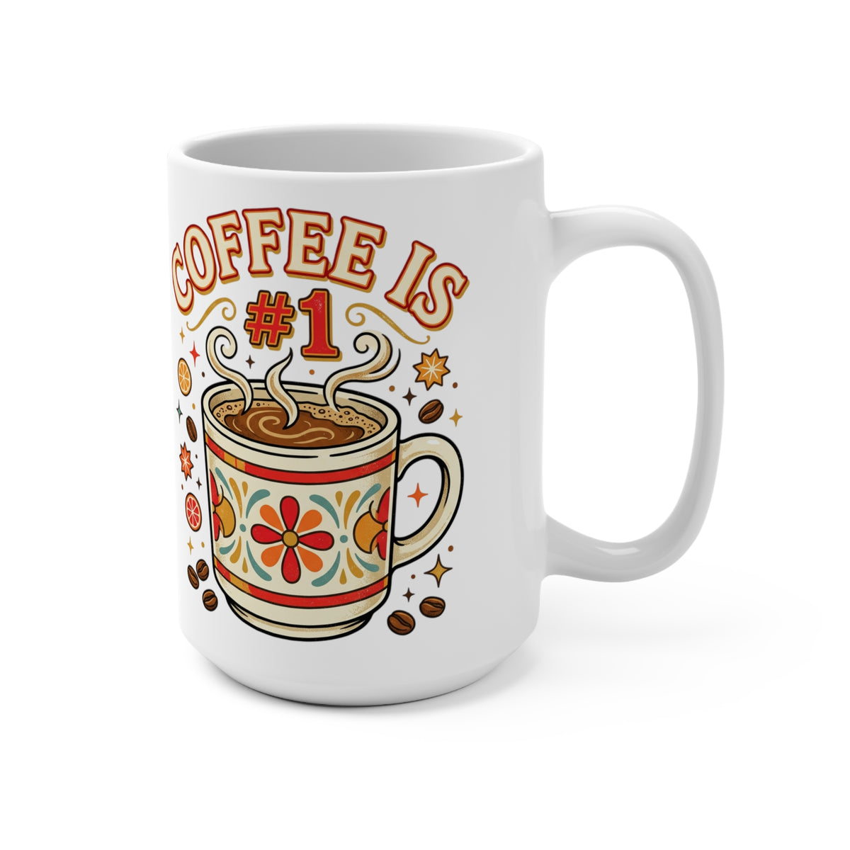 Coffee Is #1 15oz Ceramic Mug — Retro Floral Coffee Lover Gift