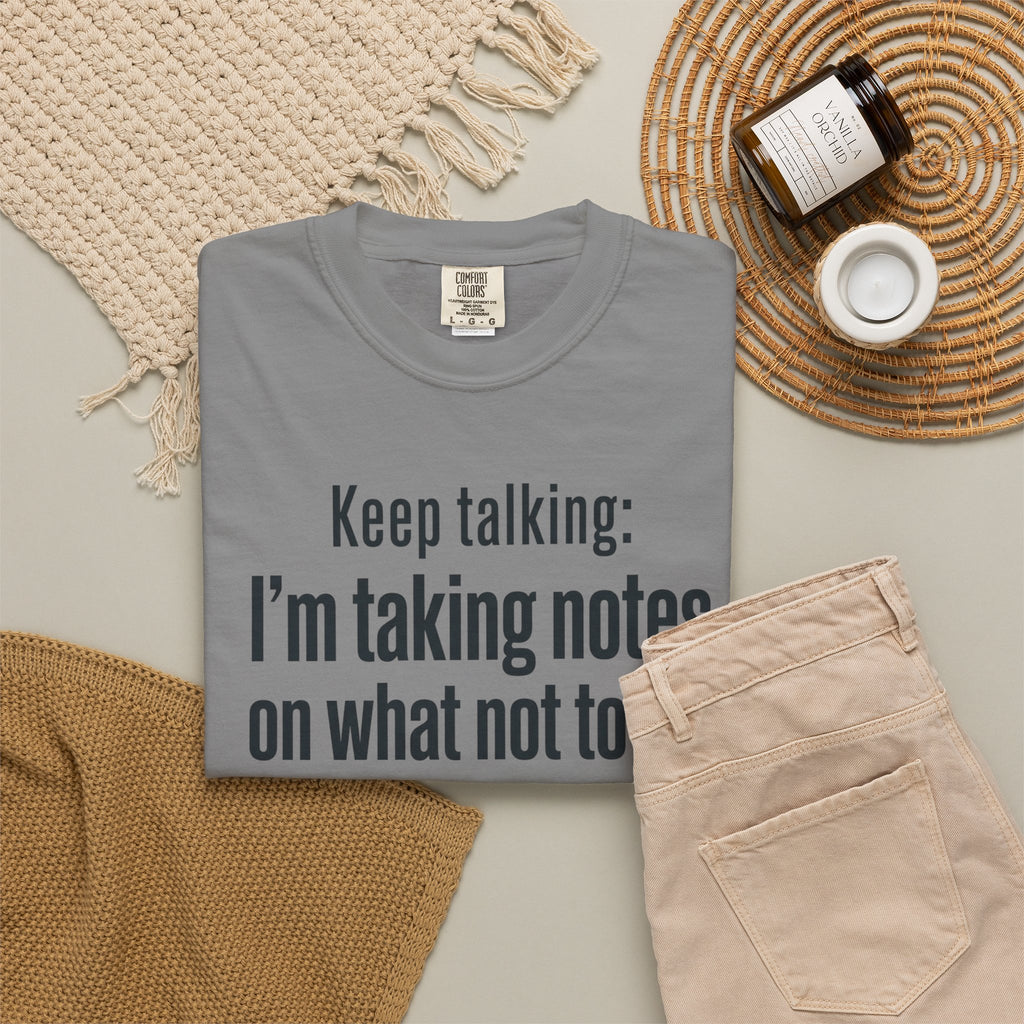 Taking Notes on What Not to Do T-Shirt