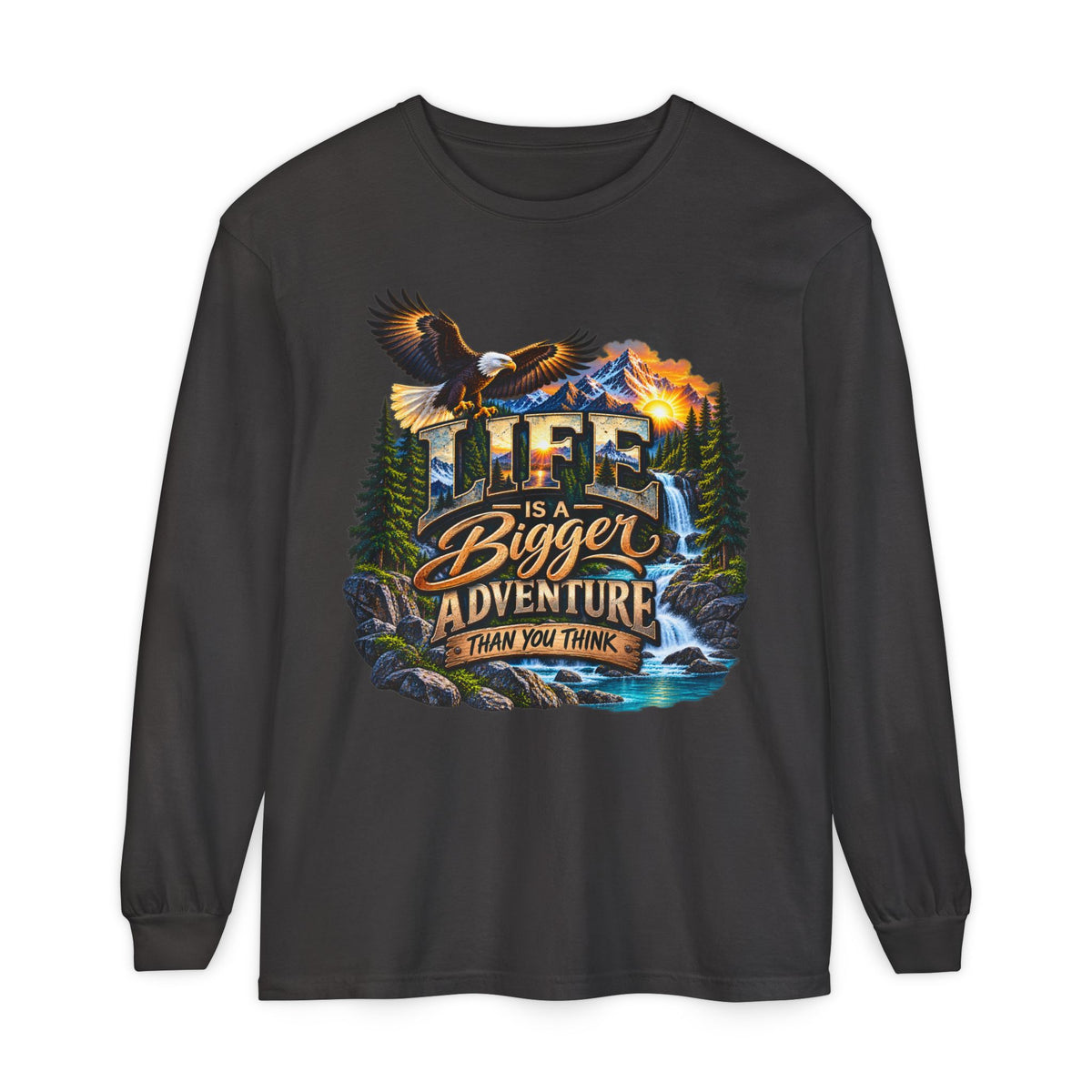 Adventure Long Sleeve Tee — "Life is a Bigger Adventure Than You Think" Graphic