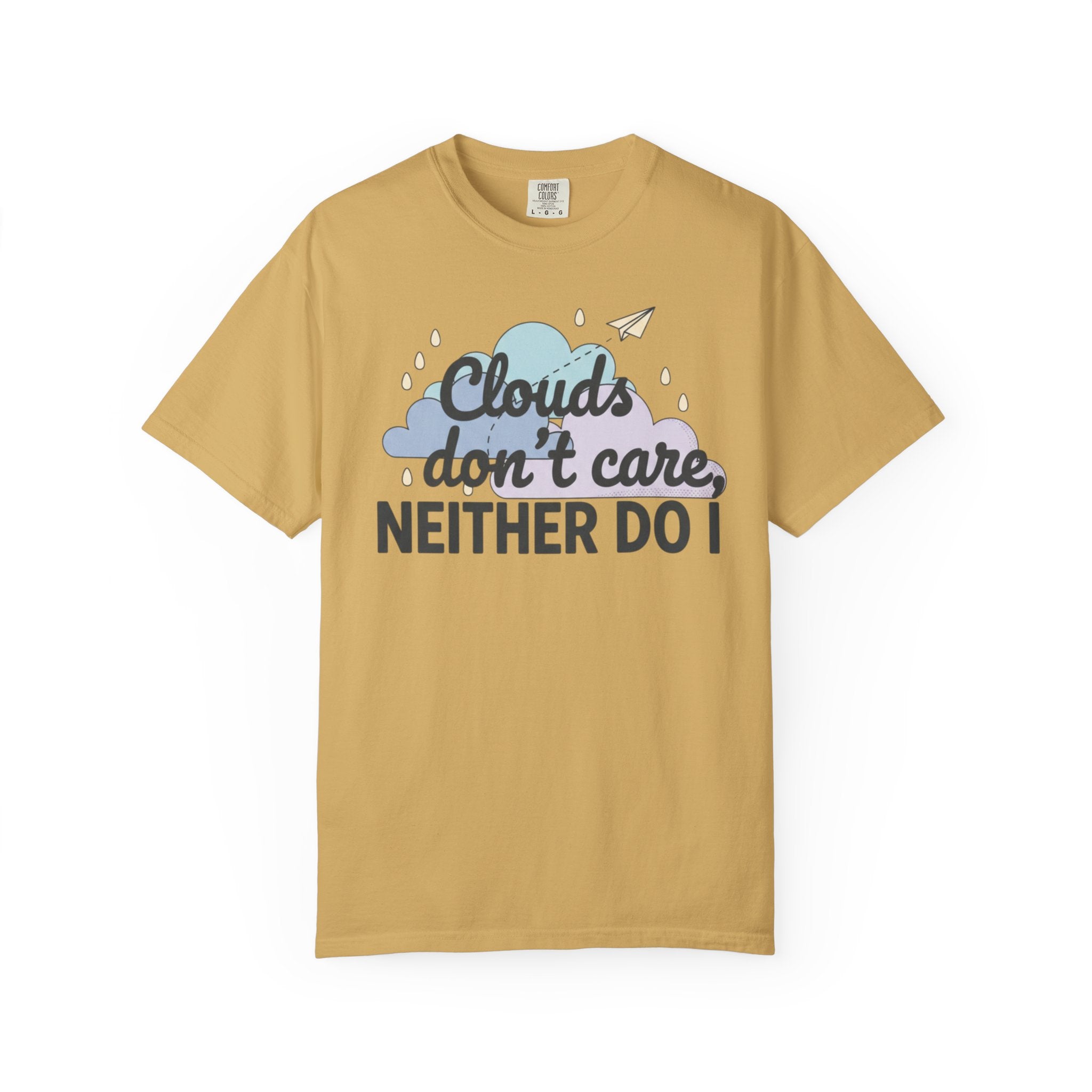 Clouds don't care neither do I T-shirt | Cloud Graphic Tee