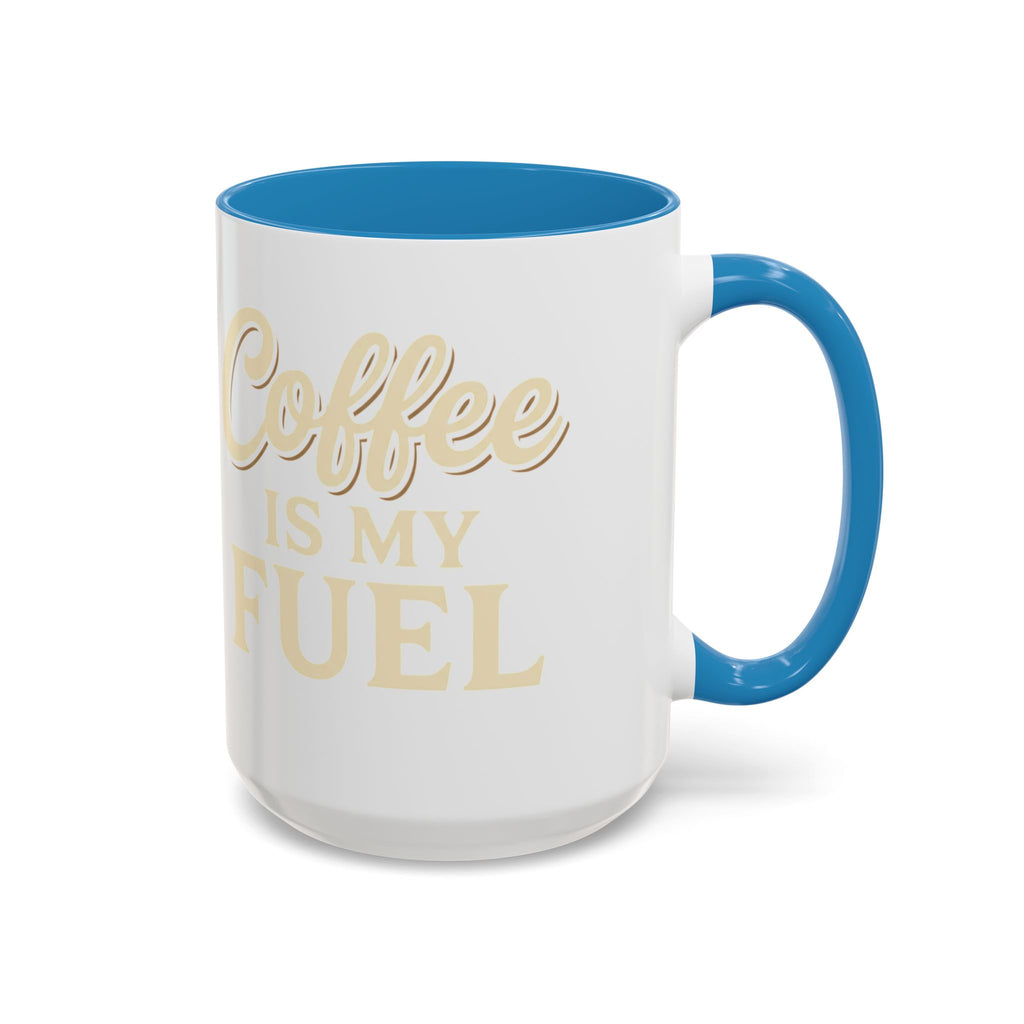 Coffee Is My Fuel Accent Coffee Mug — 11/15oz Ceramic Gift for Coffee Lovers
