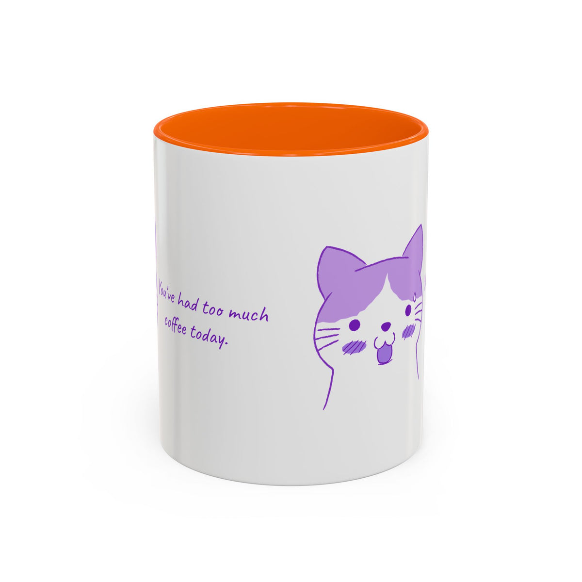 Cute Purple Cat “You’ve Had Too Much Coffee Today” Accent Coffee Mug