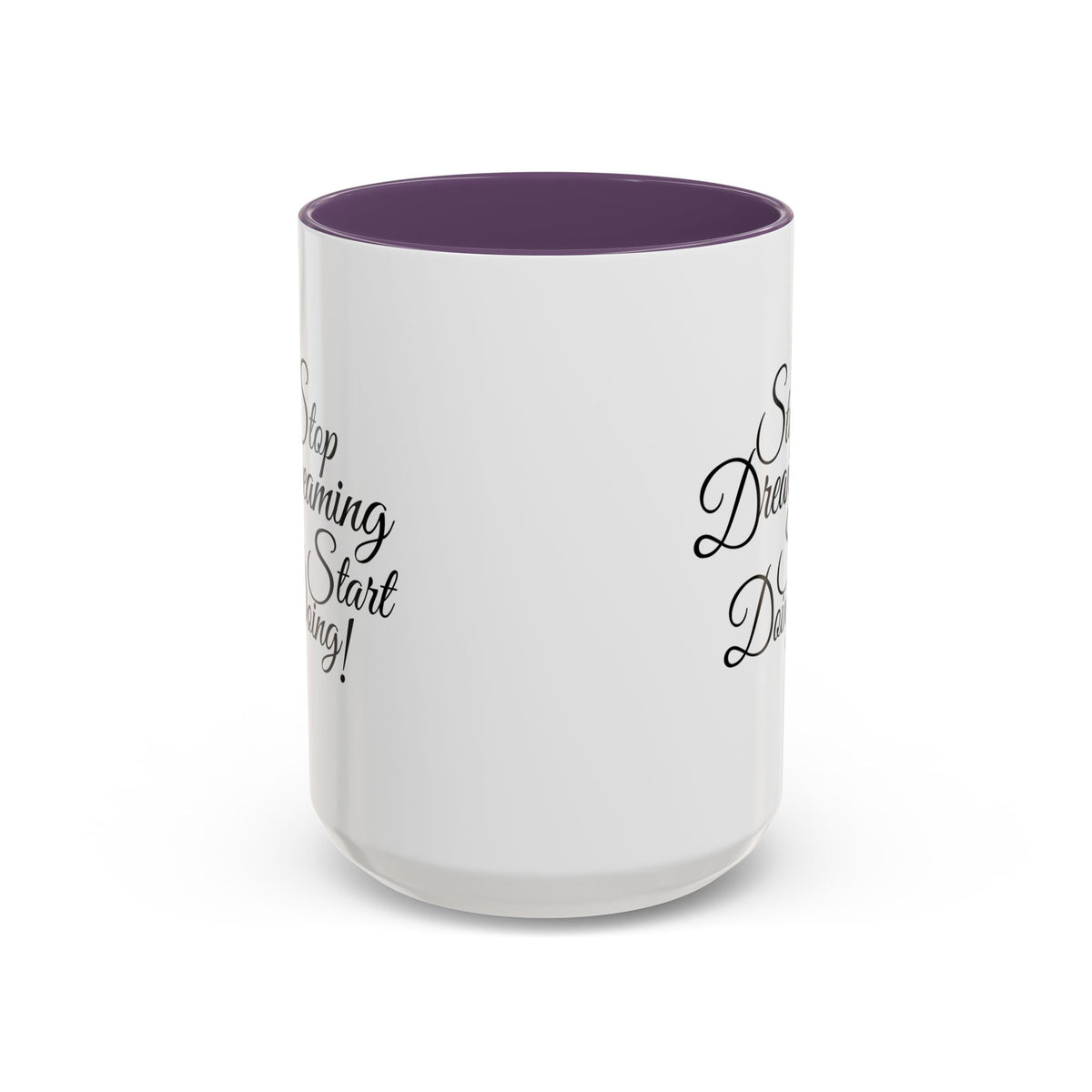 Stop Dreaming Start Doing! Accent Coffee Mug — Motivational 11/15oz