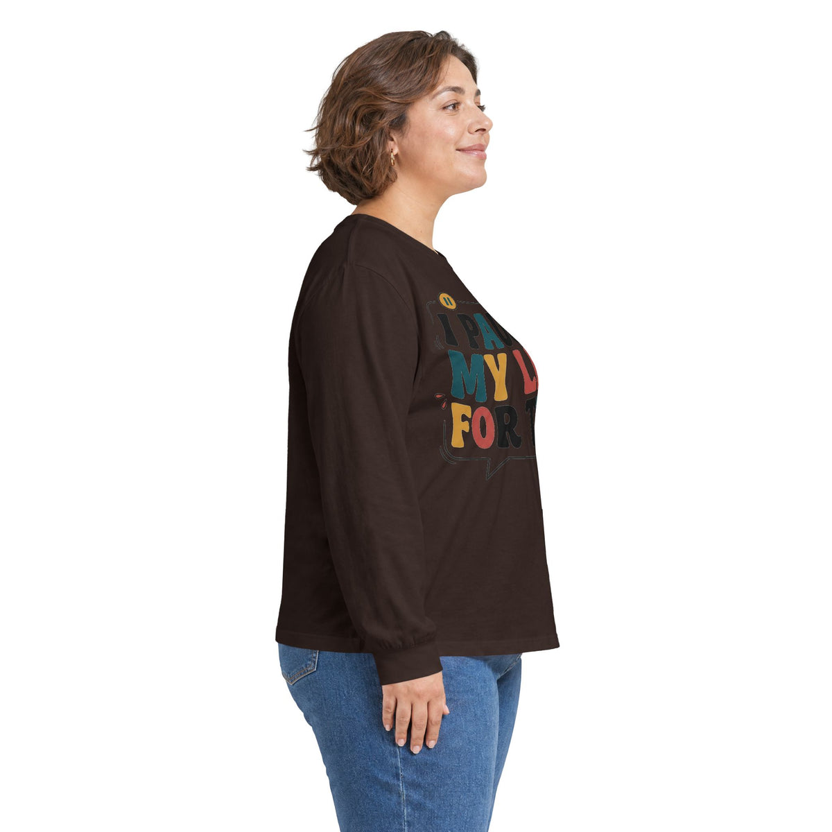 Long Sleeve Tee — "I Paused My Life For This" Retro Graphic