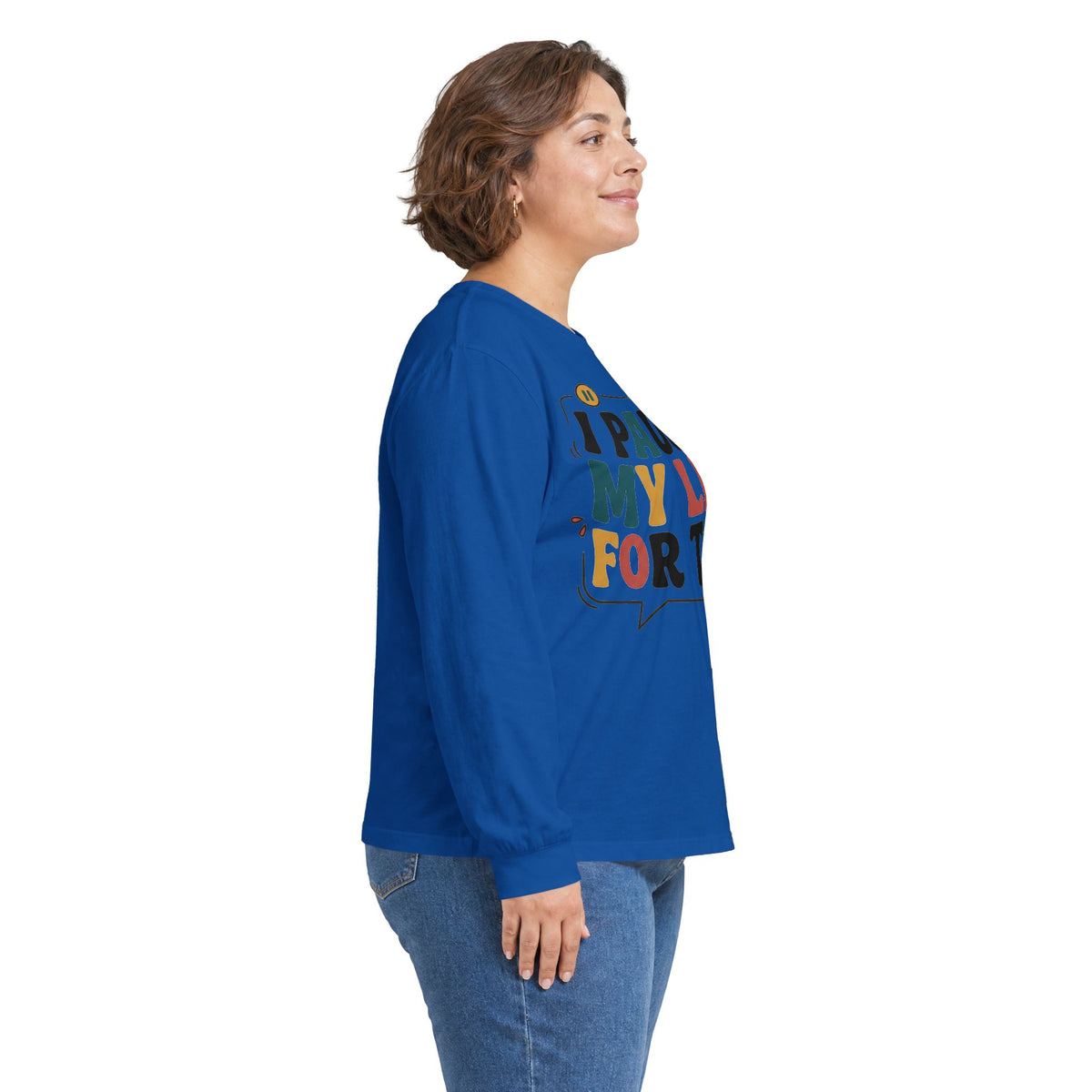 Long Sleeve Tee — "I Paused My Life For This" Retro Graphic