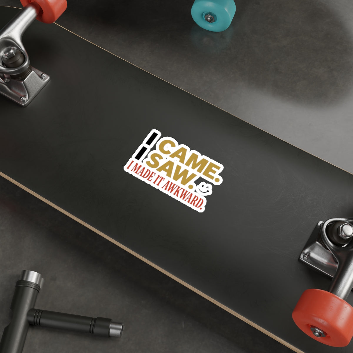 Sticker — “I Came. I Saw. I Made It Awkward.” Funny Awkward Social Moment Sticker