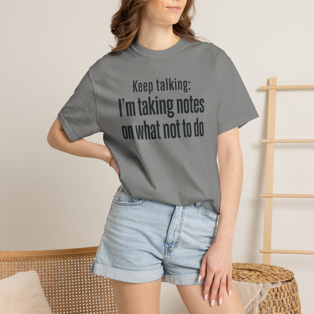 Taking Notes on What Not to Do T-Shirt