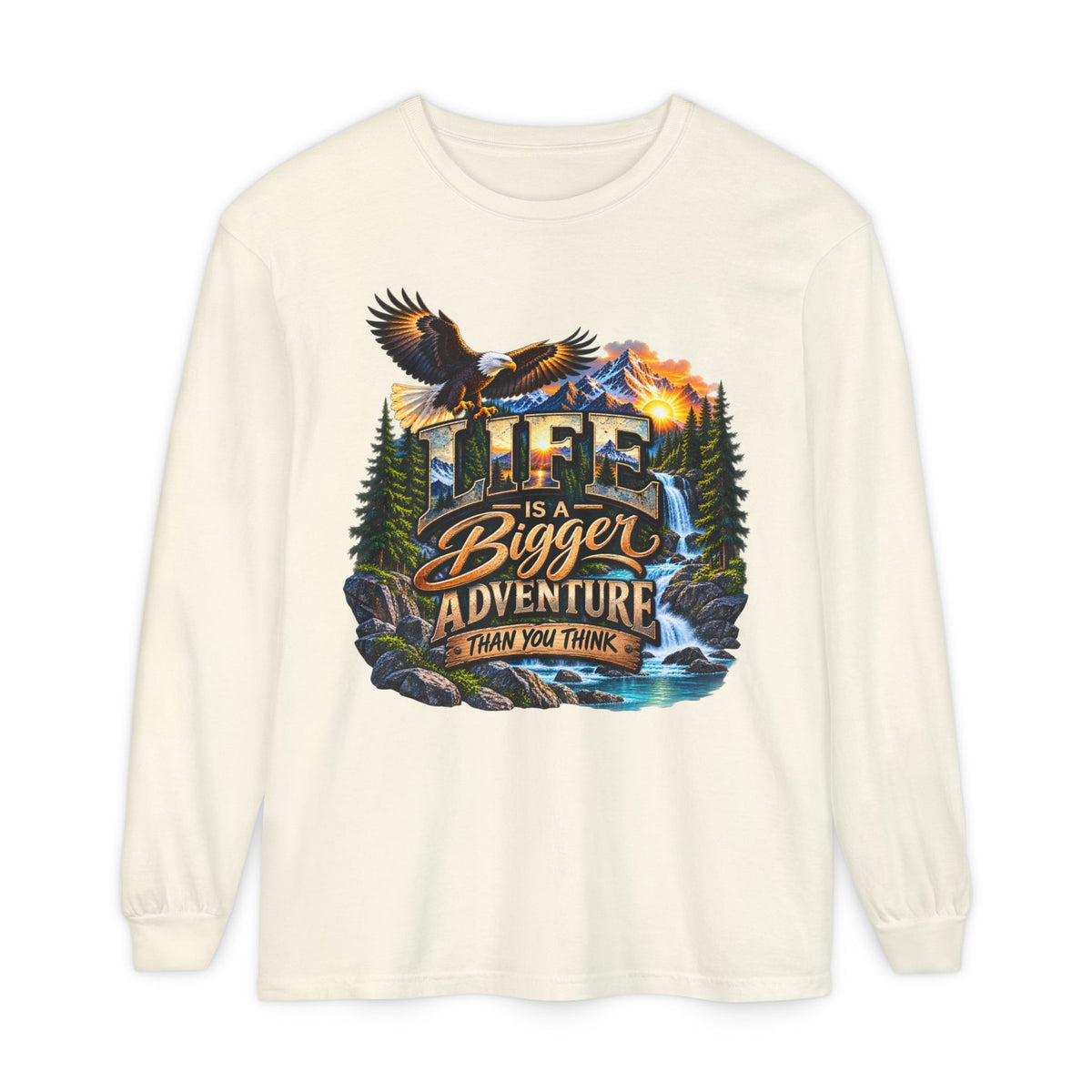Adventure Long Sleeve Tee — "Life is a Bigger Adventure Than You Think" Graphic