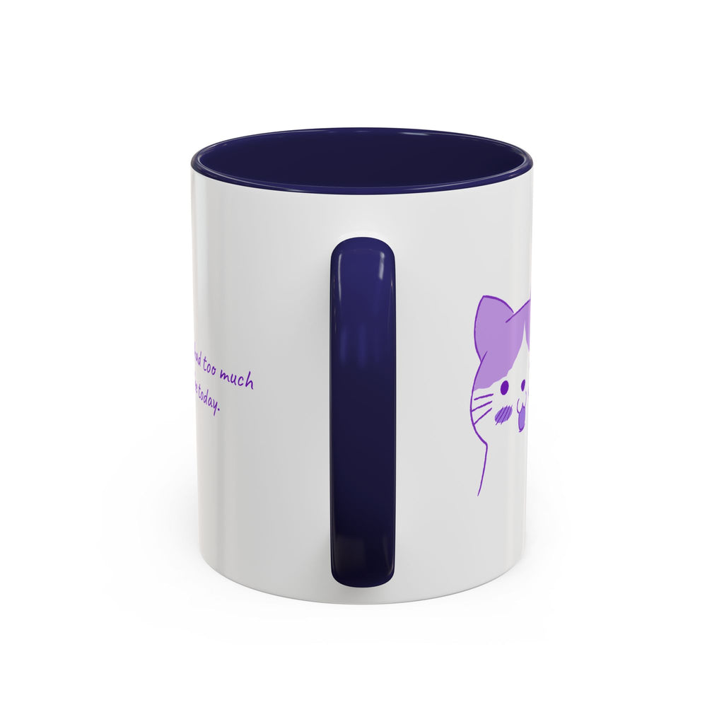 Cute Purple Cat “You’ve Had Too Much Coffee Today” Accent Coffee Mug