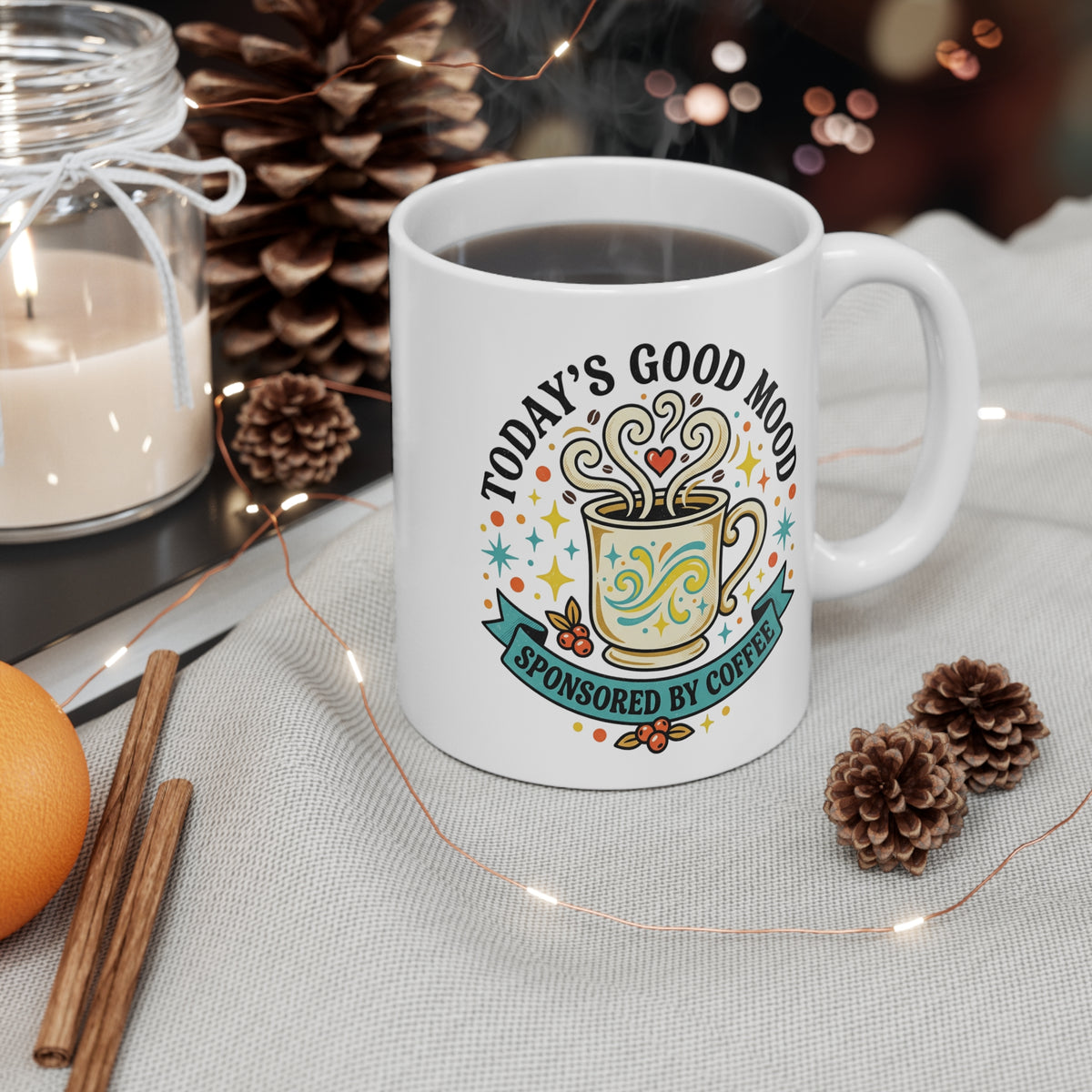 Coffee Mug — "Today's Good Mood Sponsored by Coffee" Ceramic 11oz