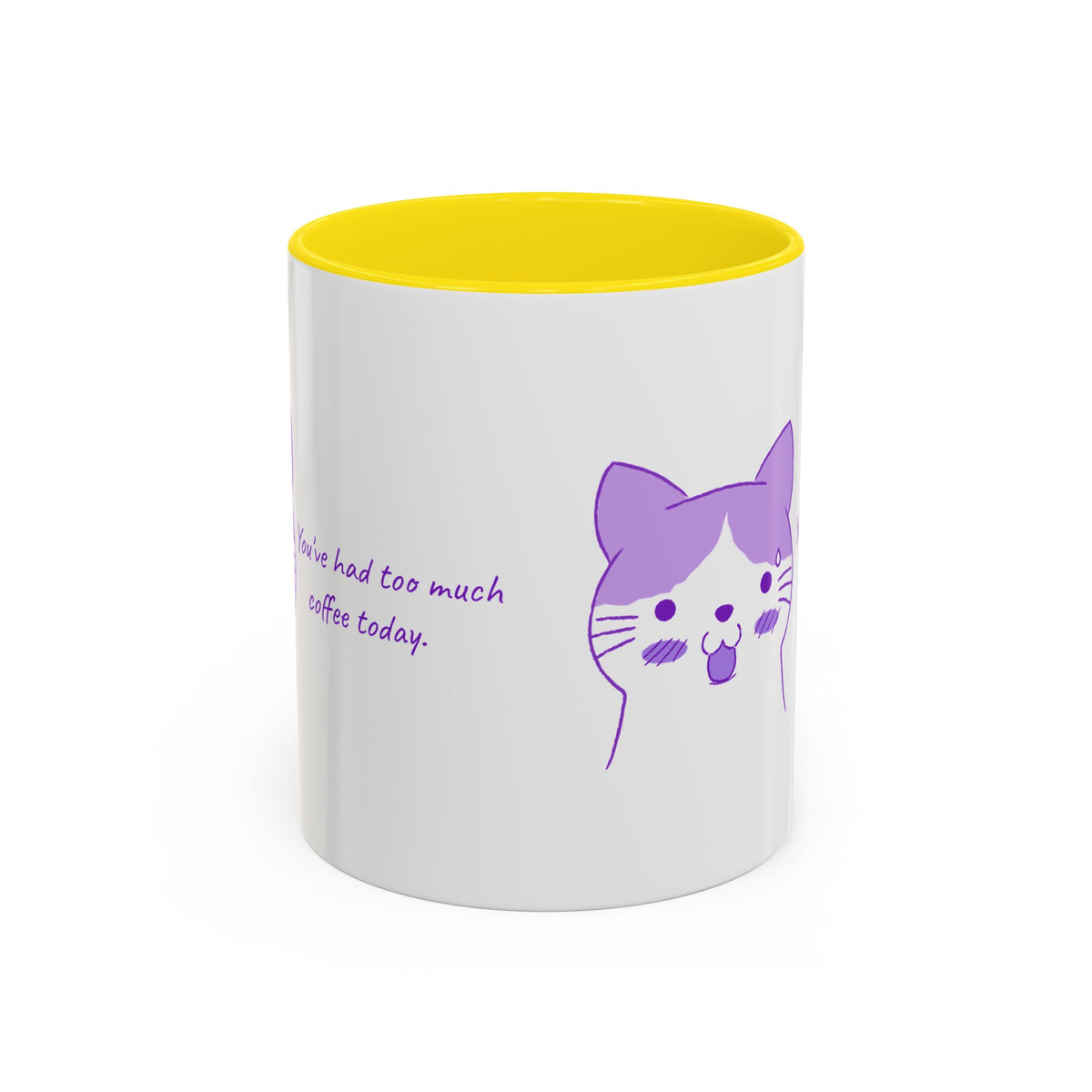 Cute Purple Cat “You’ve Had Too Much Coffee Today” Accent Coffee Mug